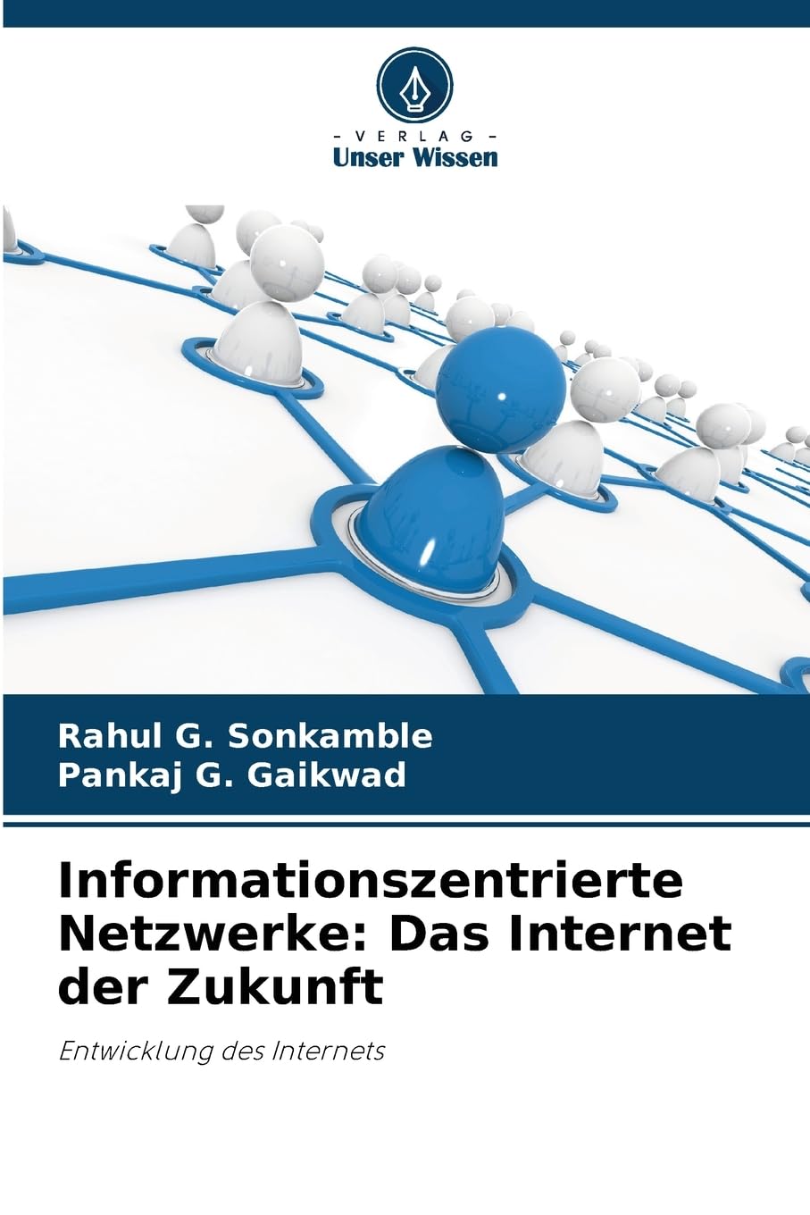 Informationszentrierte Netzwerke: Das Internet der Zukunft Computer Science