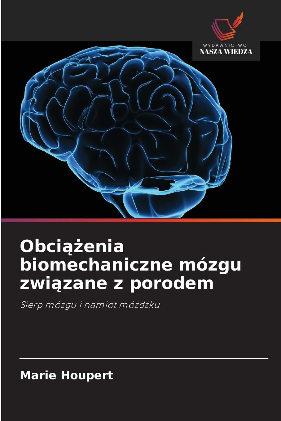 Obci¿¿enia biomechaniczne mózgu zwi¿zane z porodem Books