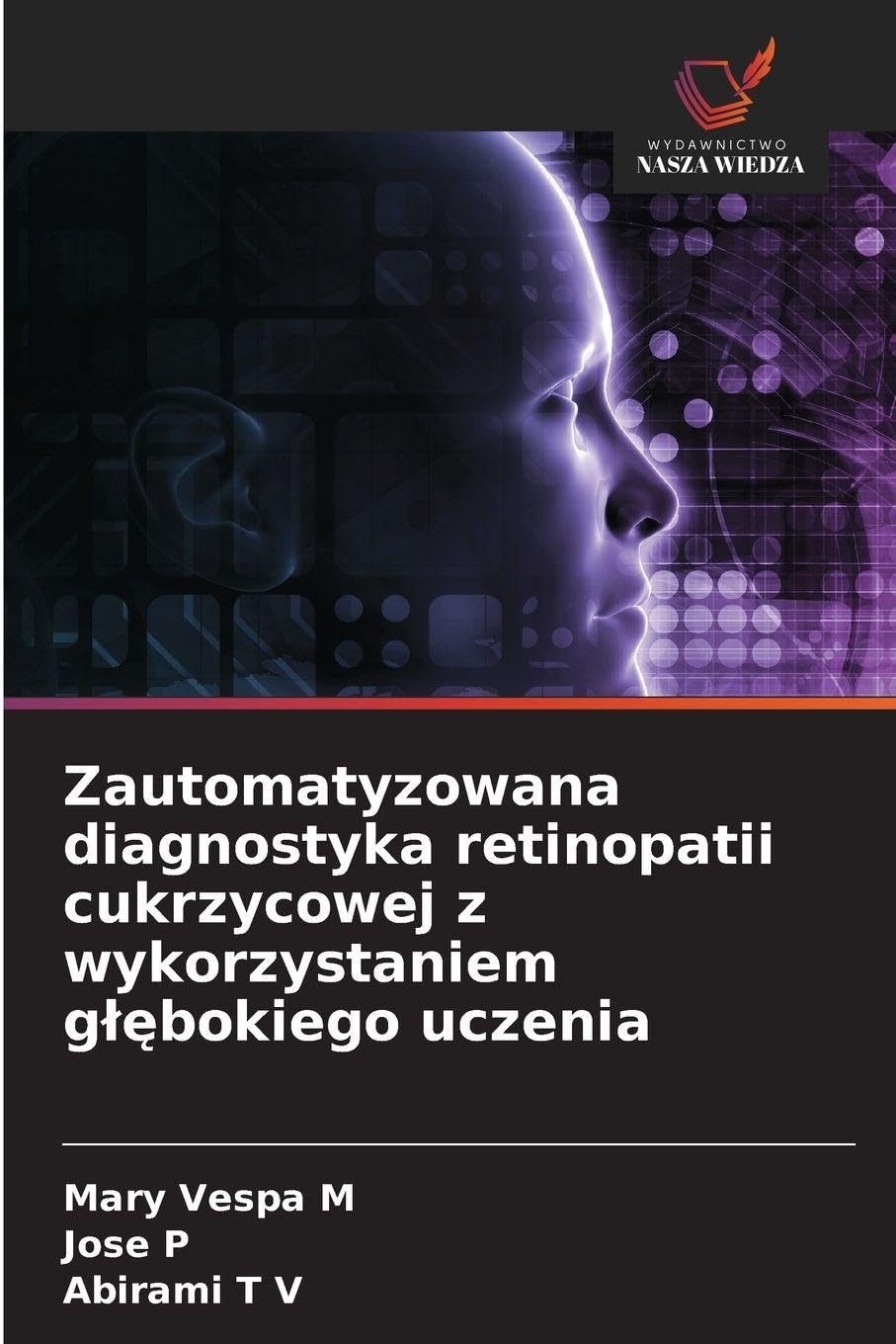 Zautomatyzowana diagnostyka retinopatii cukrzycowej z wykorzystaniem g¿¿bokiego uczenia Computer Science