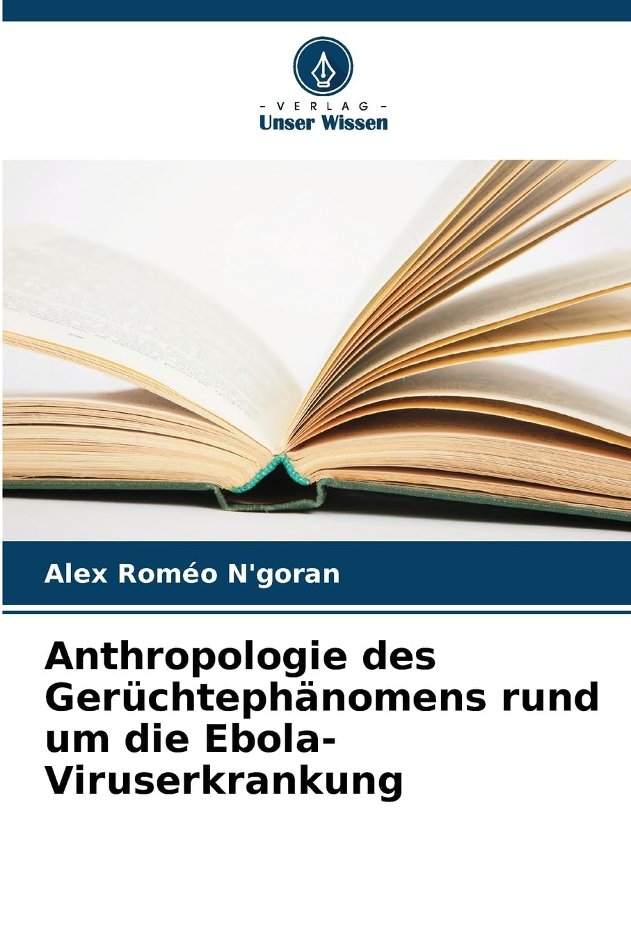Anthropologie des Gerüchtephänomens rund um die Ebola-Viruserkrankung Law