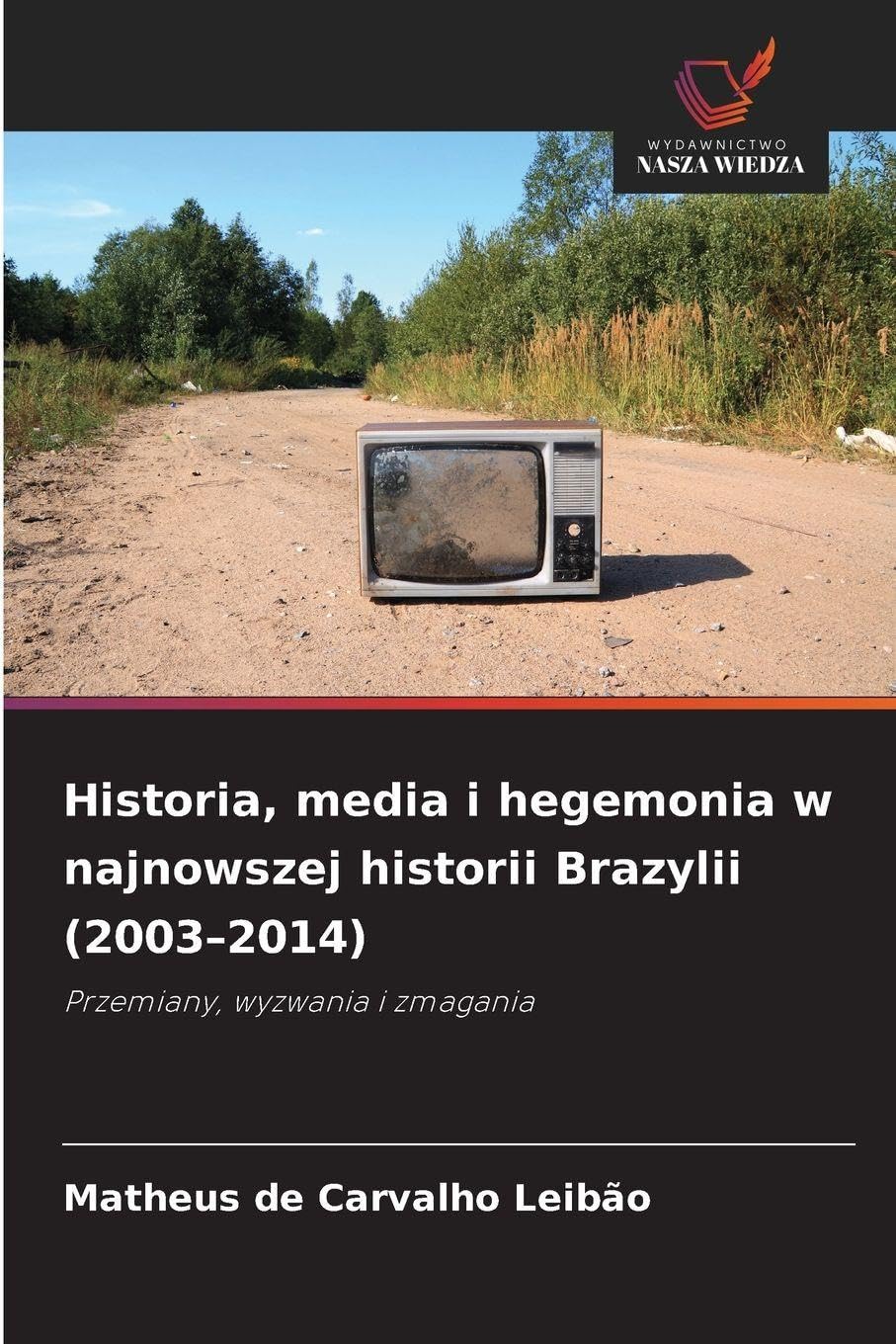 Historia, media i hegemonia w najnowszej historii Brazylii (2003-2014) Natural Sciences