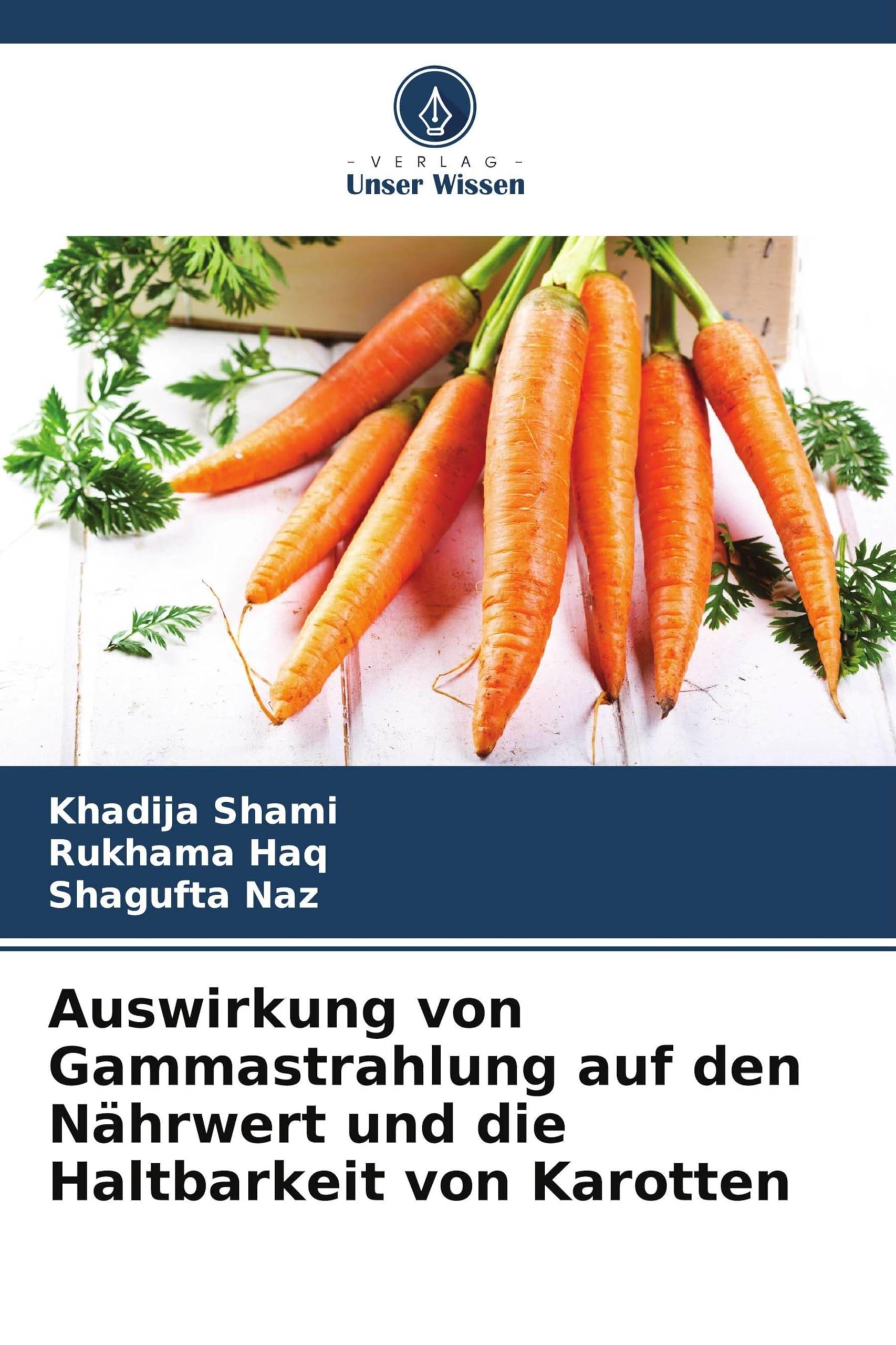 Auswirkung von Gammastrahlung auf den Nährwert und die Haltbarkeit von Karotten Medicine