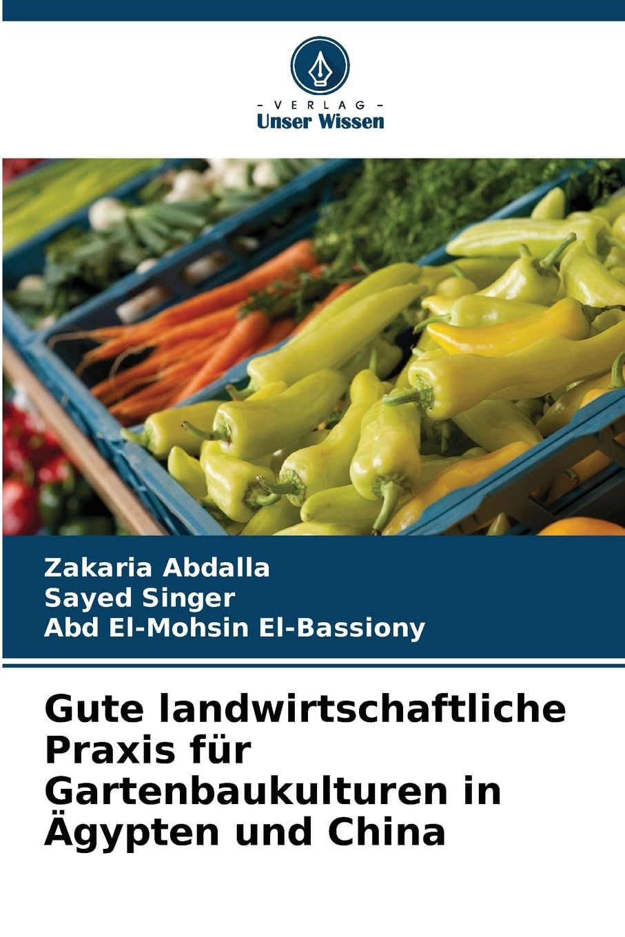Gute landwirtschaftliche Praxis für Gartenbaukulturen in Ägypten und China Natural Sciences