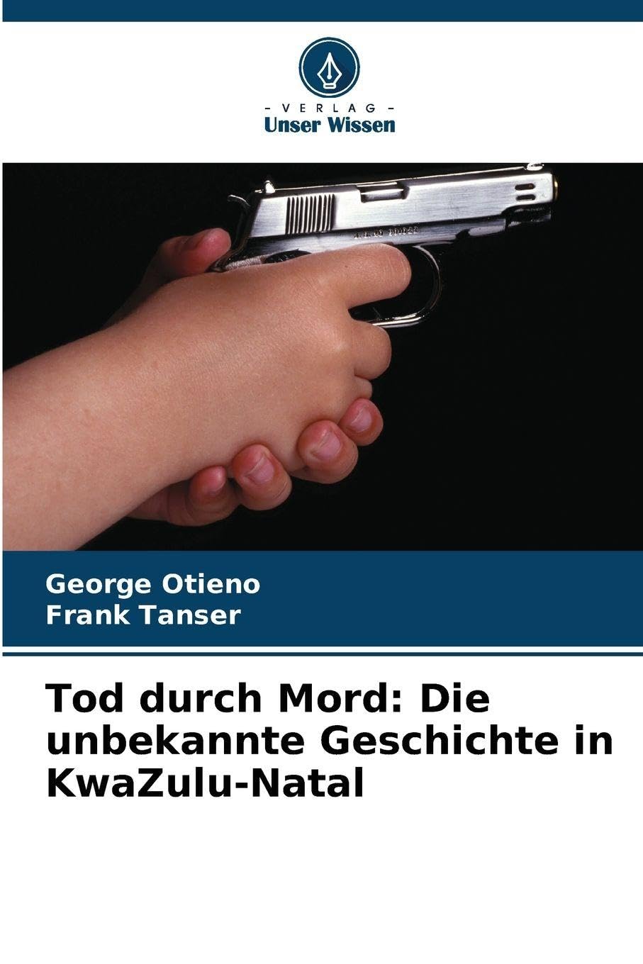 Tod durch Mord: Die unbekannte Geschichte in KwaZulu-Natal Books