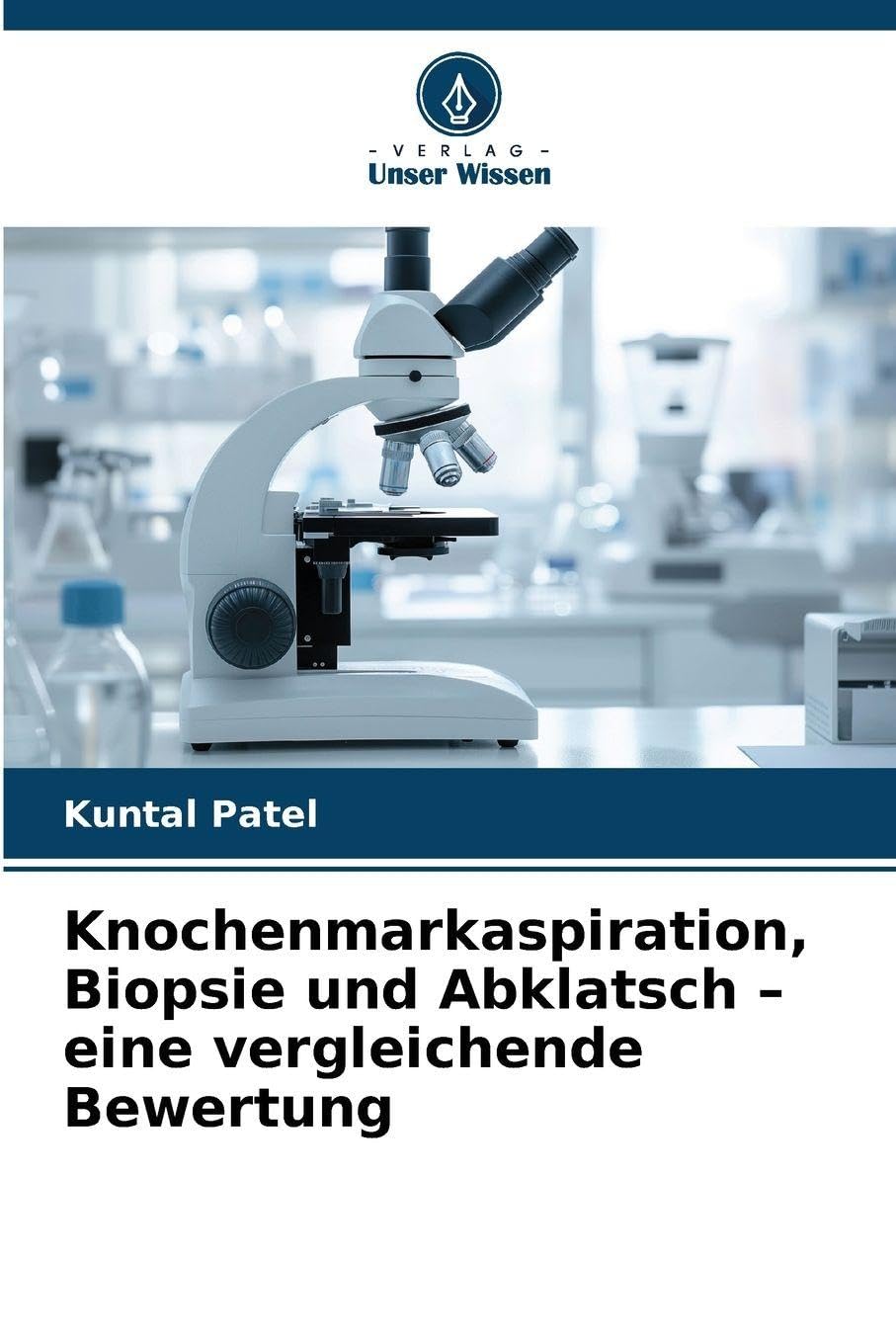 Knochenmarkaspiration, Biopsie und Abklatsch - eine vergleichende Bewertung Medicine