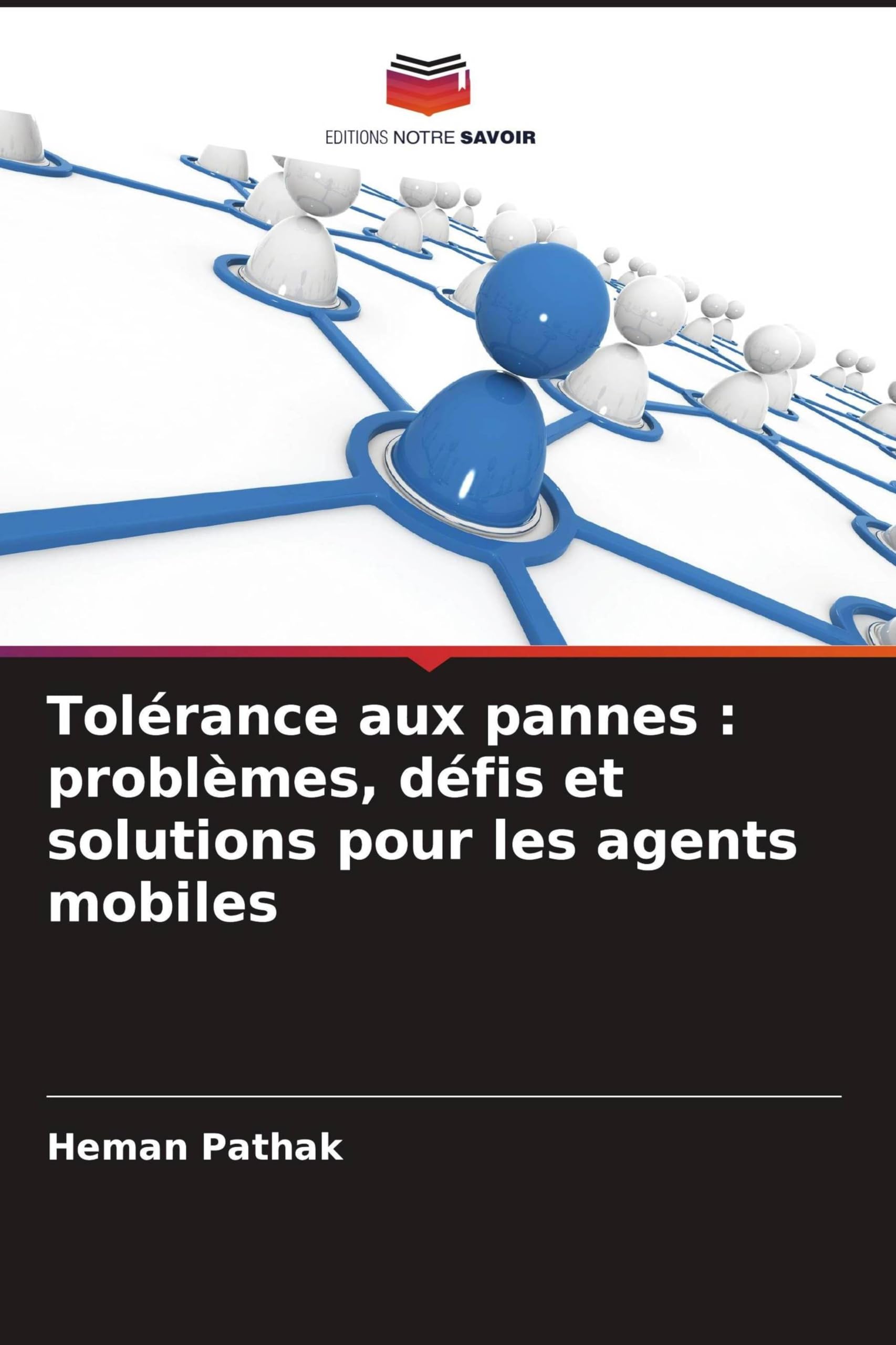 Tolérance aux pannes : problèmes, défis et solutions pour les agents mobiles: DE Business & Technology