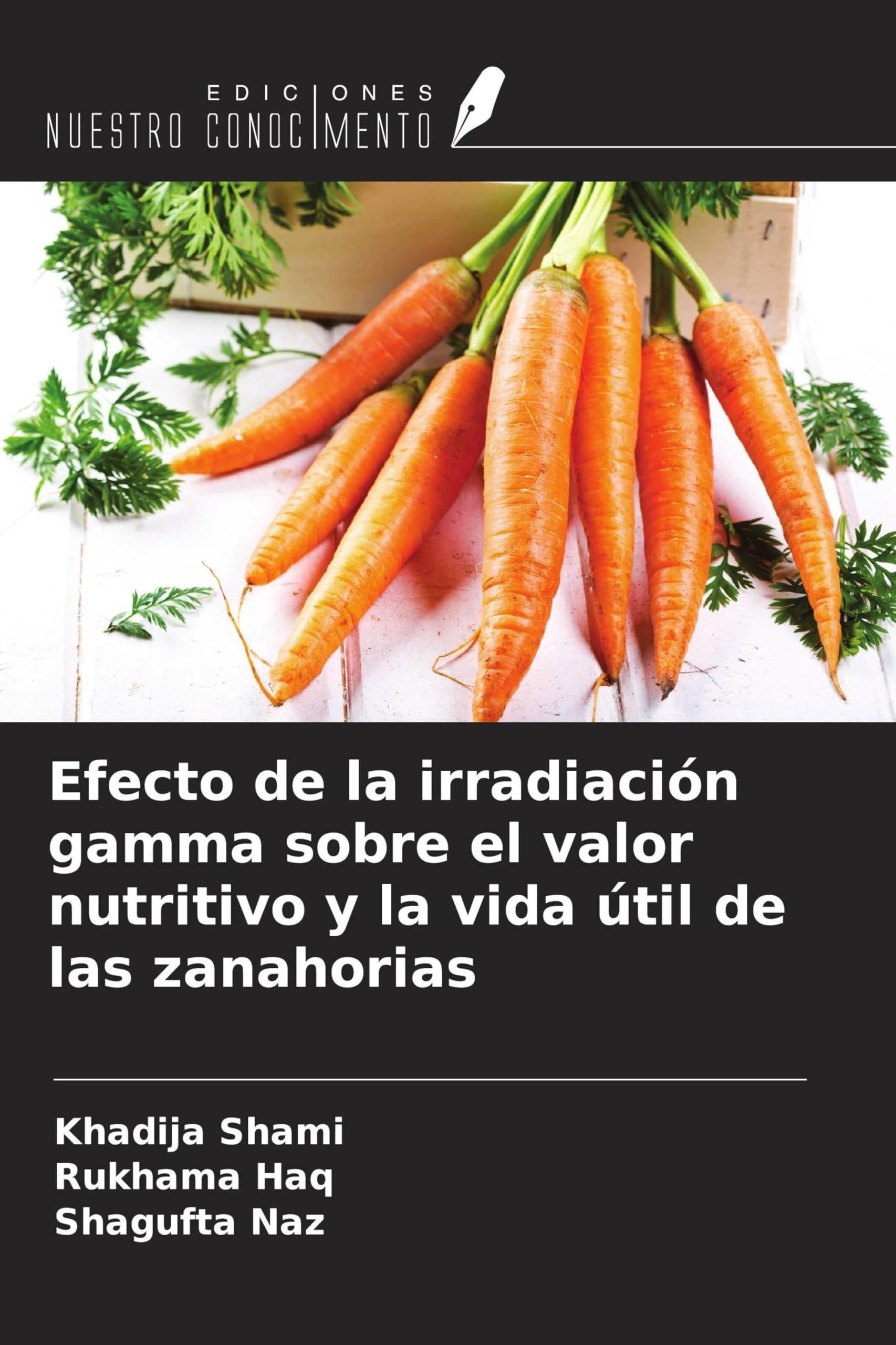 Efecto de la irradiación gamma sobre el valor nutritivo y la vida útil de las zanahorias Medicine