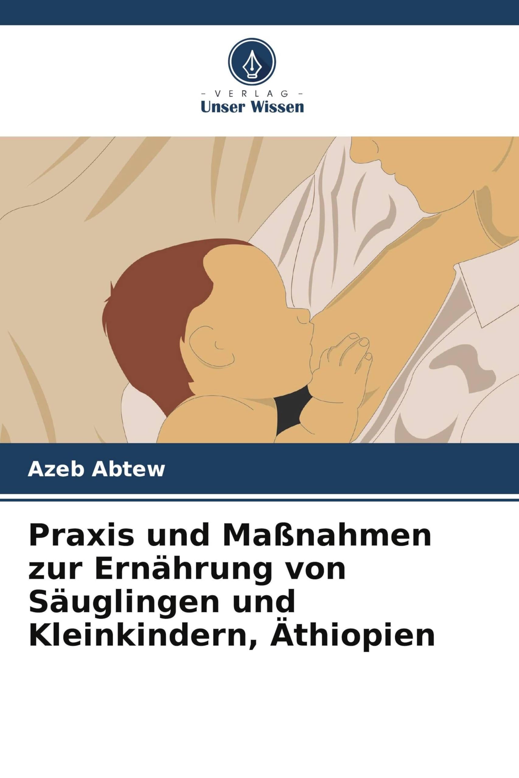 Praxis und Maßnahmen zur Ernährung von Säuglingen und Kleinkindern, Äthiopien Natural Sciences
