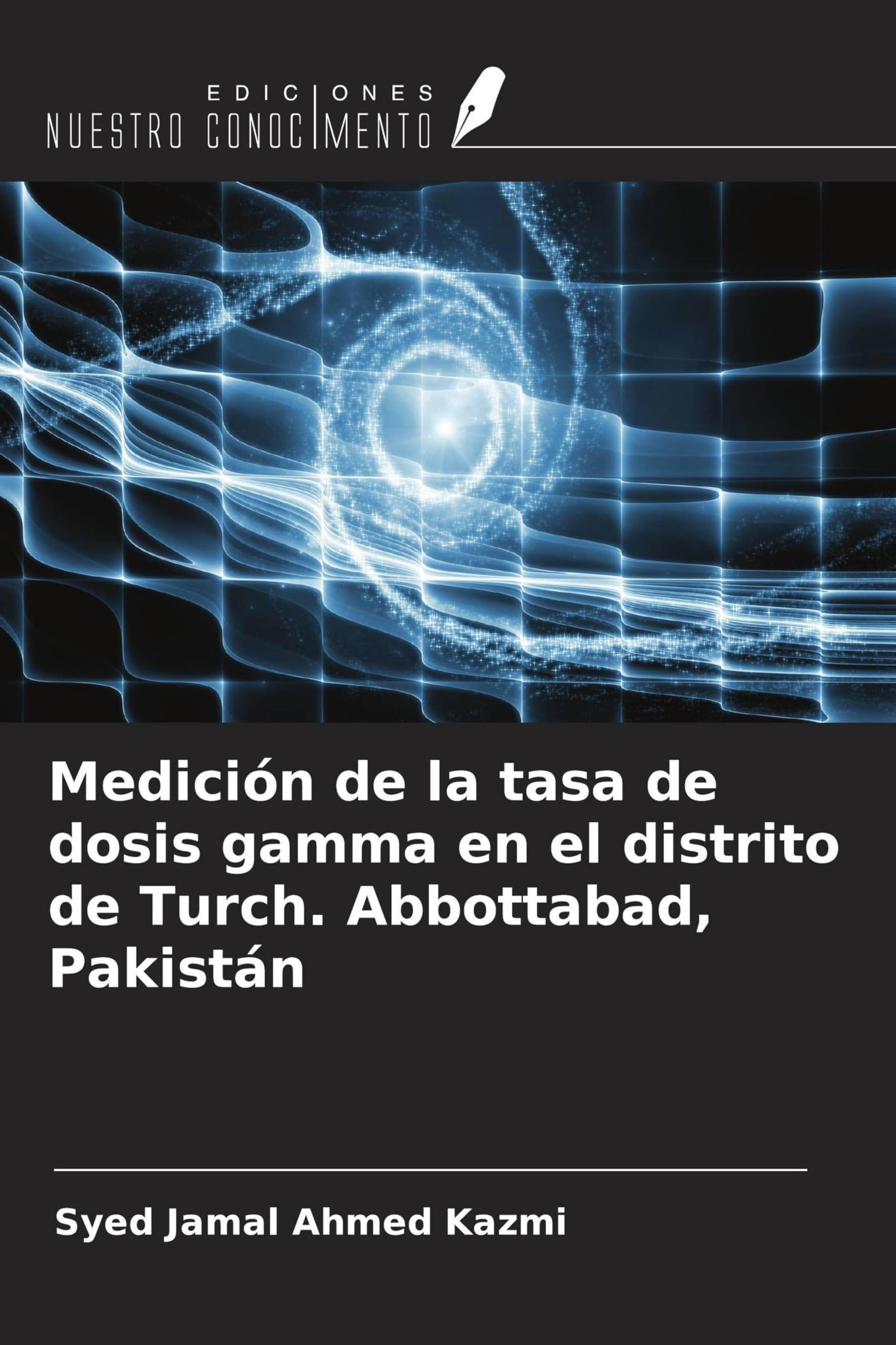 Medición de la tasa de dosis gamma en el distrito de Turch. Abbottabad, Pakistán Natural Sciences