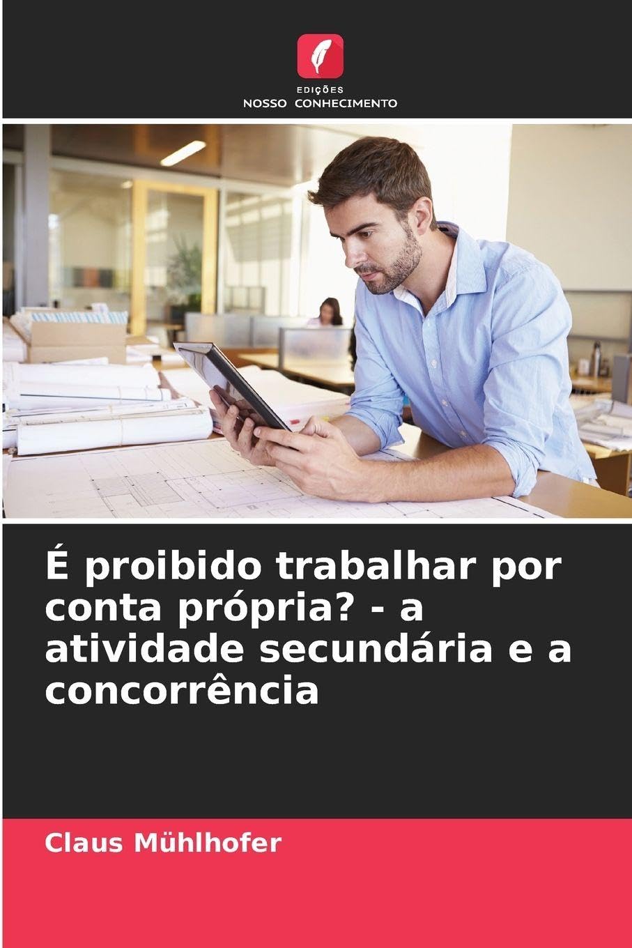 É proibido trabalhar por conta própria? - a atividade secundária e a concorrência Books