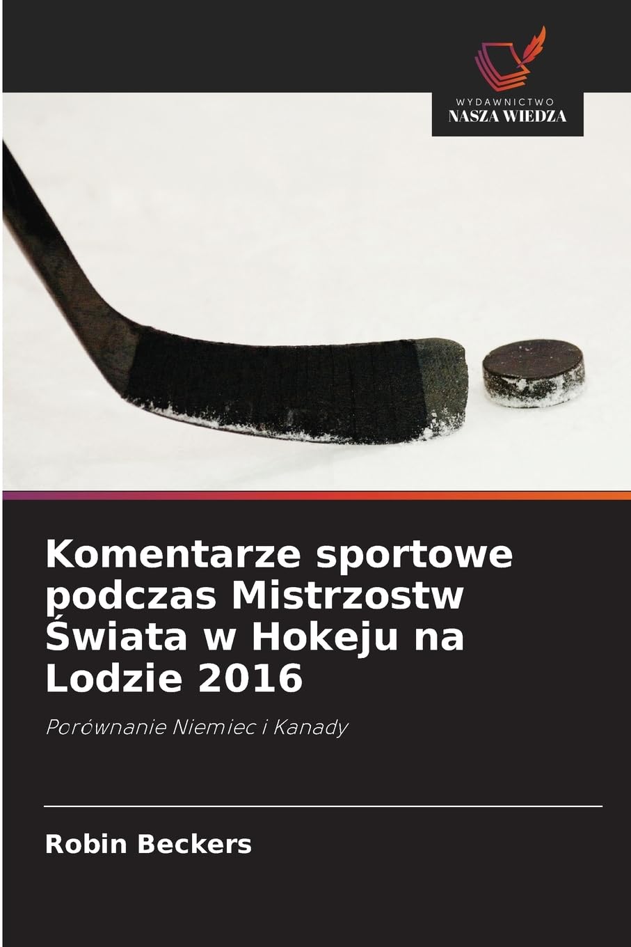 Komentarze sportowe podczas Mistrzostw ¿wiata w Hokeju na Lodzie 2016 Leisure & Fun