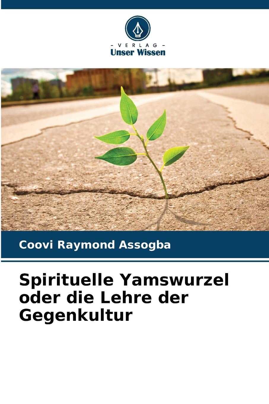 Spirituelle Yamswurzel oder die Lehre der Gegenkultur Law