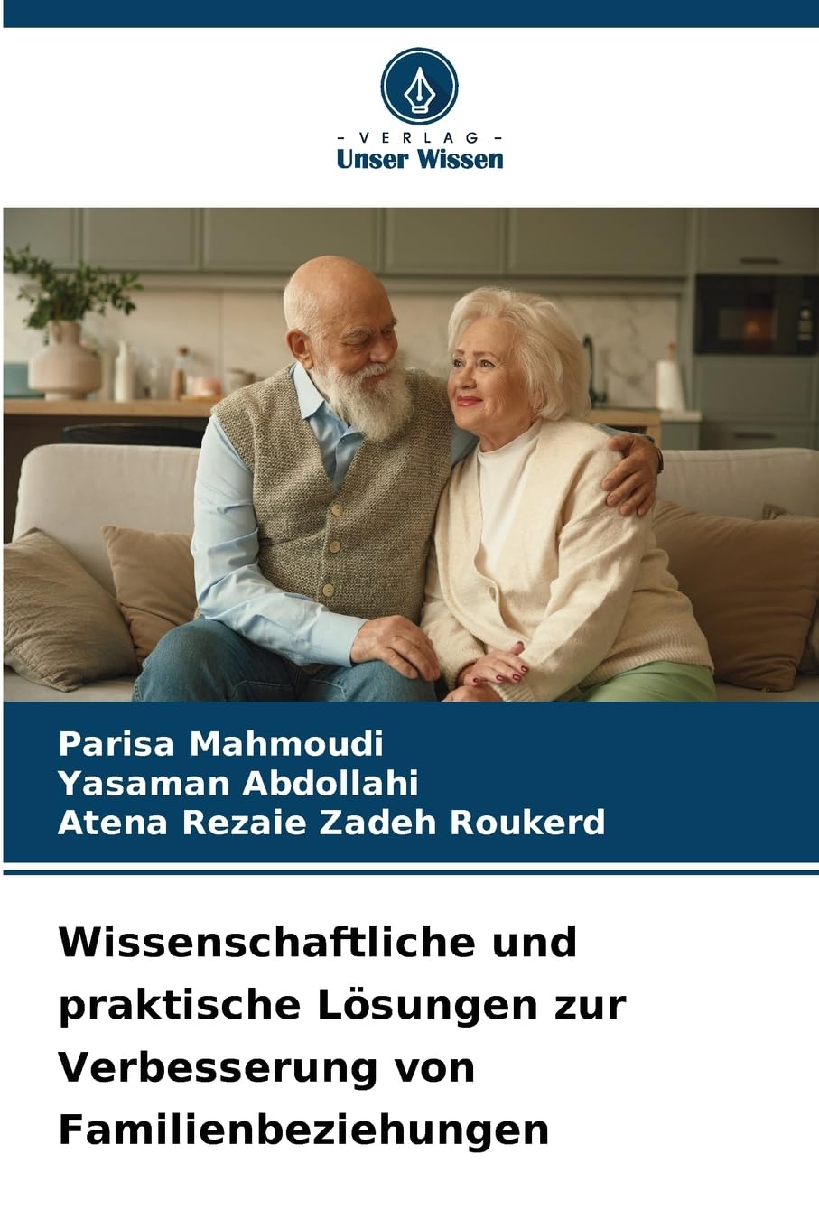Wissenschaftliche und praktische Lösungen zur Verbesserung von Familienbeziehungen Psychology