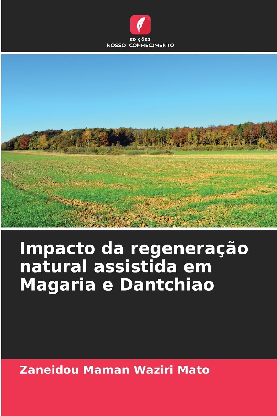 Impacto da regeneração natural assistida em Magaria e Dantchiao Business & Technology