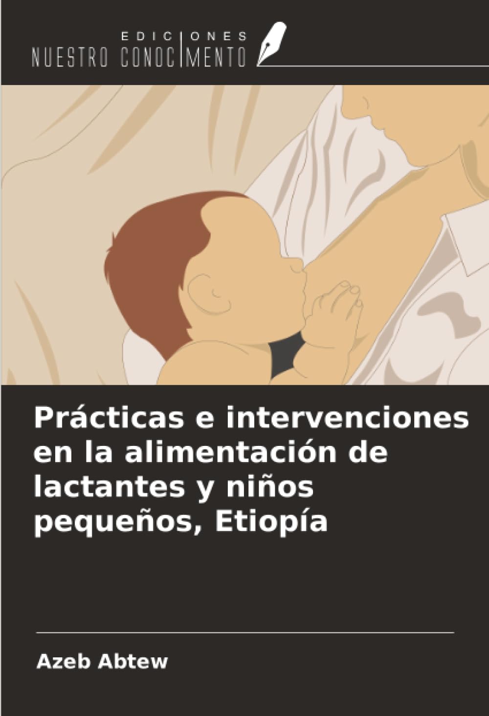 Prácticas e intervenciones en la alimentación de lactantes y niños pequeños, Etiopía Natural Sciences