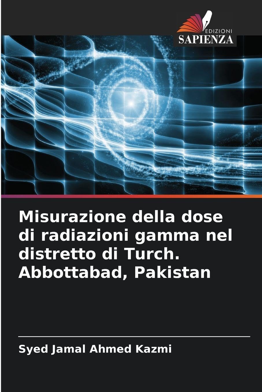 Misurazione della dose di radiazioni gamma nel distretto di Turch. Abbottabad, Pakistan Natural Sciences