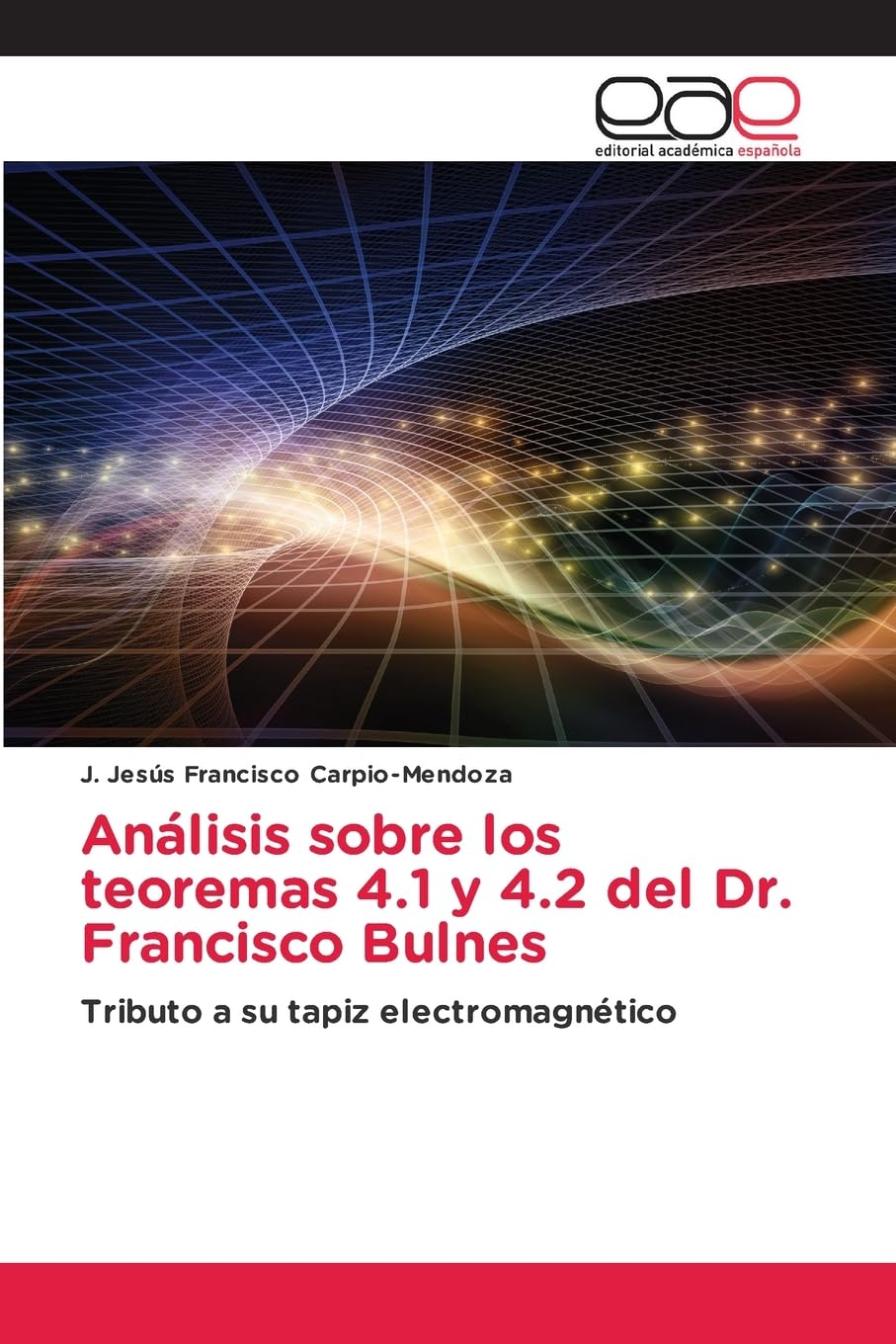 Análisis sobre los teoremas 4.1 y 4.2 del Dr. Francisco Bulnes Mathematics