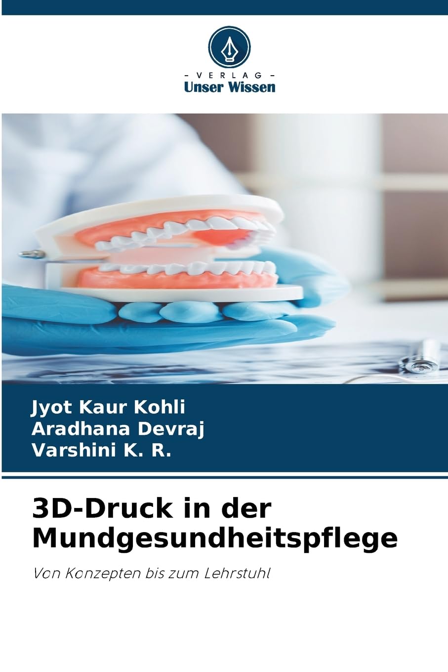3D-Druck in der Mundgesundheitspflege Medicine