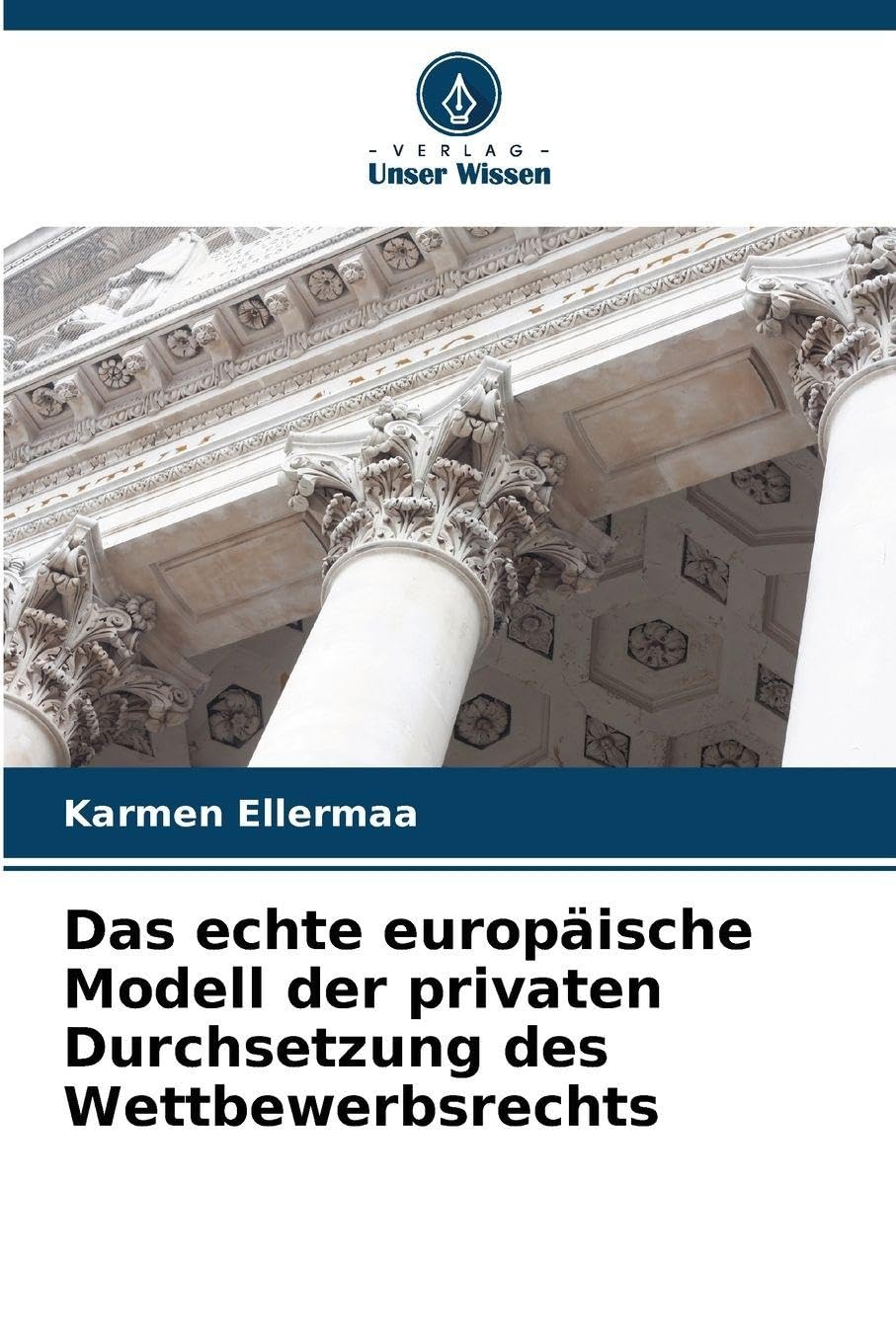 Das echte europäische Modell der privaten Durchsetzung des Wettbewerbsrechts Books