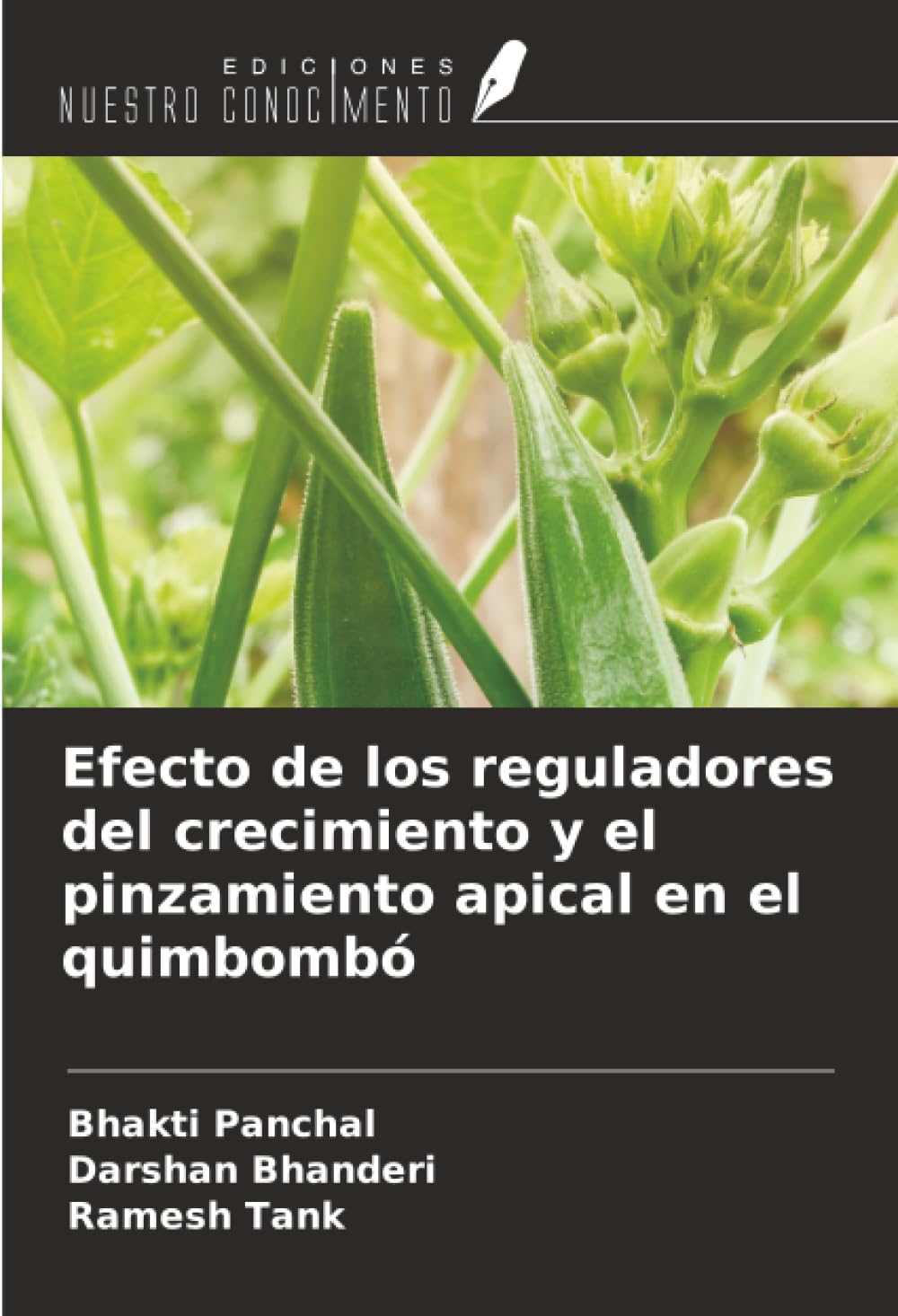 Efecto de los reguladores del crecimiento y el pinzamiento apical en el quimbombó Natural Sciences