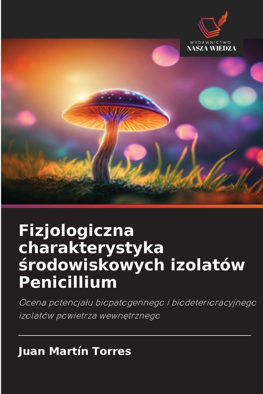 Fizjologiczna charakterystyka ¿rodowiskowych izolatów Penicillium Natural Sciences
