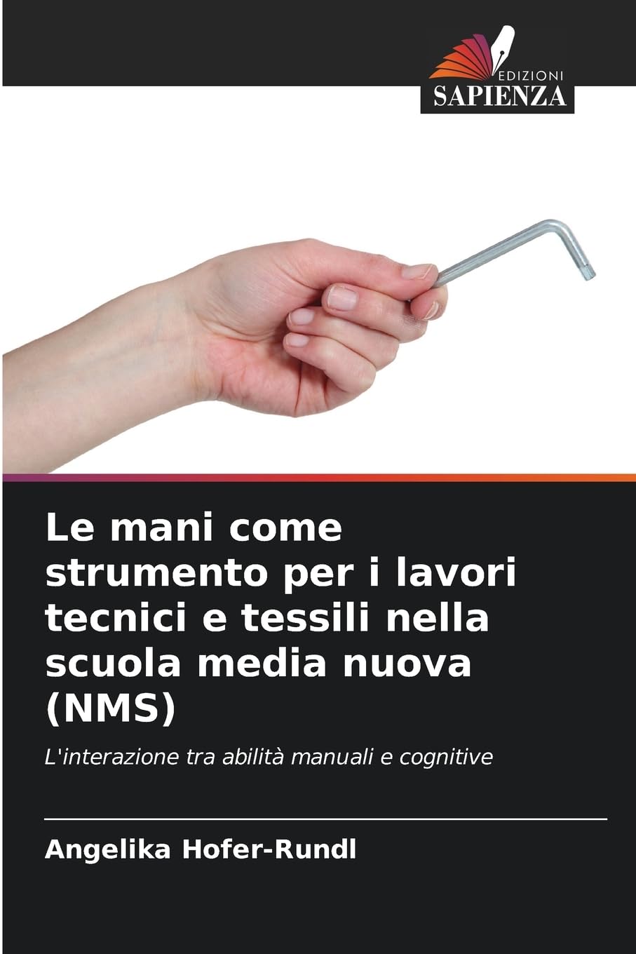 Le mani come strumento per i lavori tecnici e tessili nella scuola media nuova (NMS) Education & Training