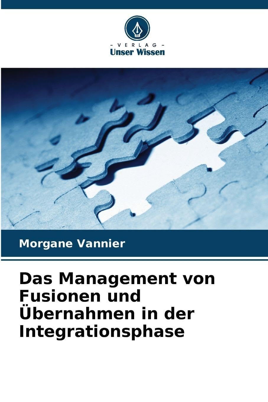 Das Management von Fusionen und Übernahmen in der Integrationsphase Law