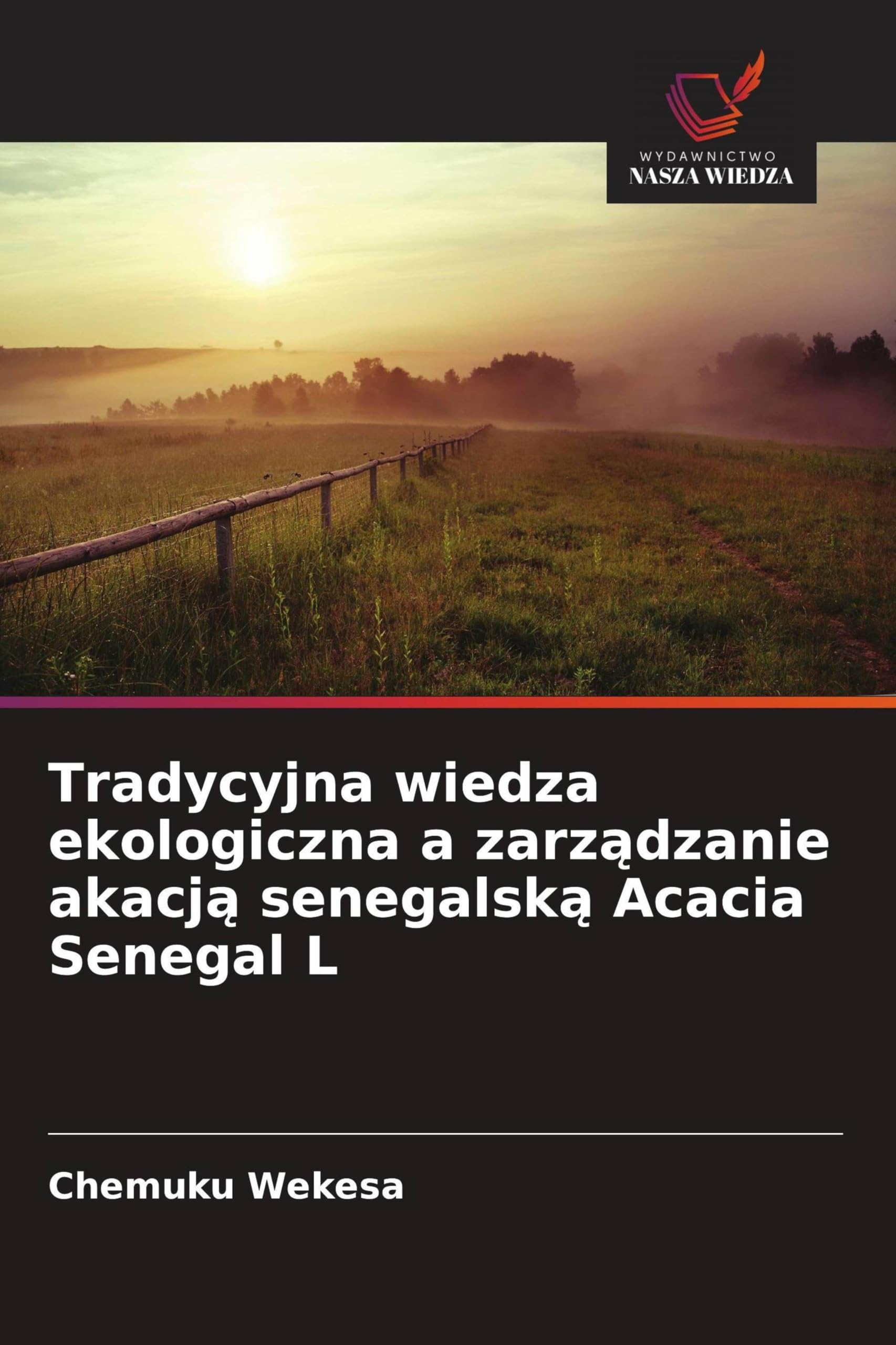 Tradycyjna wiedza ekologiczna a zarz¿dzanie akacj¿ senegalsk¿ Acacia Senegal L Natural Sciences