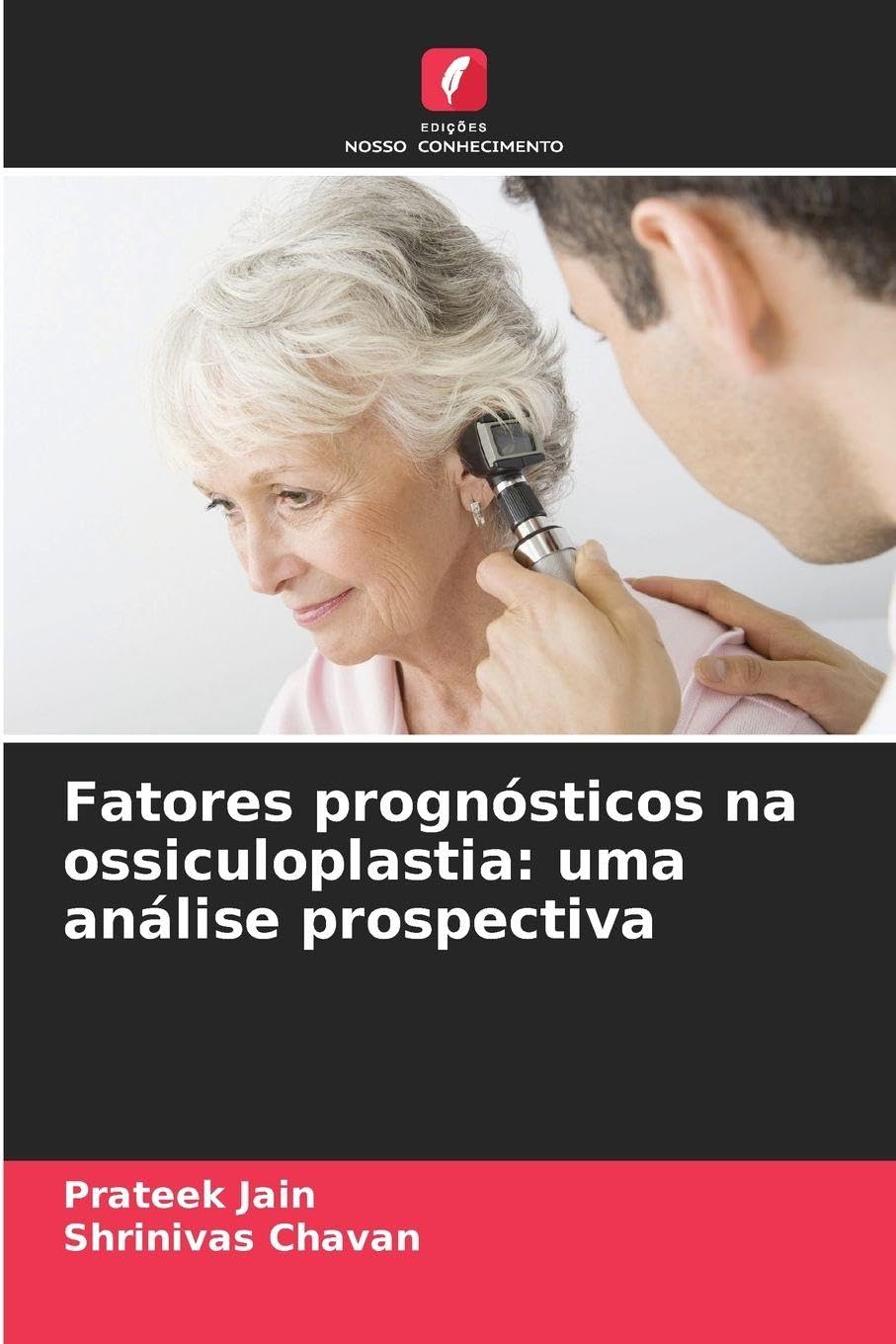 Fatores prognósticos na ossiculoplastia: uma análise prospectiva Medicine