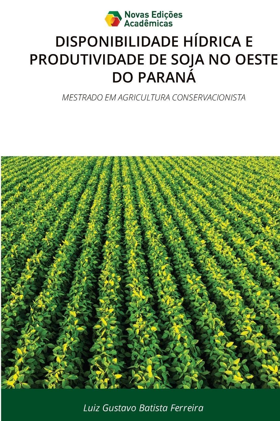 DISPONIBILIDADE HÍDRICA E PRODUTIVIDADE DE SOJA NO OESTE DO PARANÁ Natural Sciences