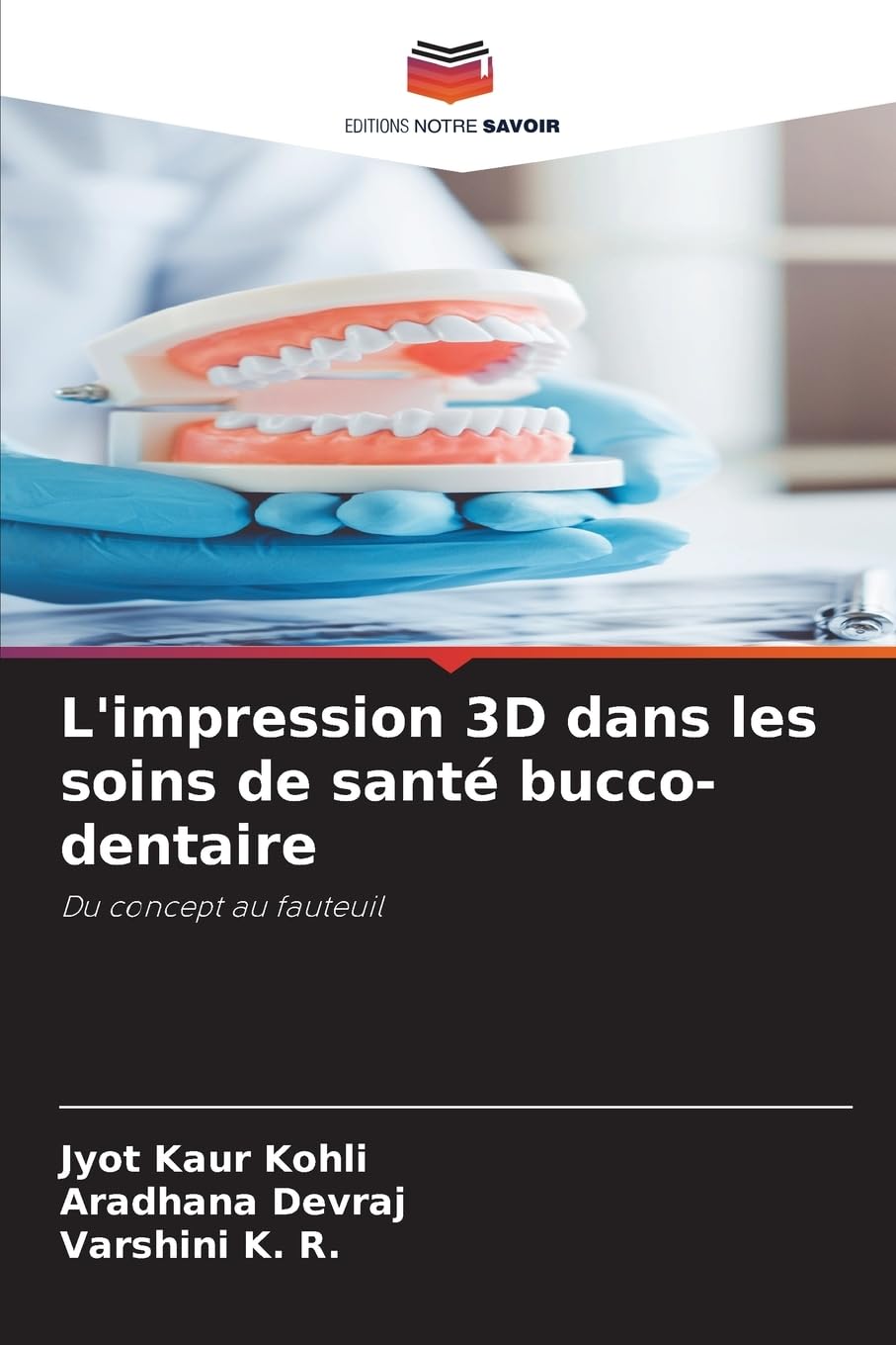 L'impression 3D dans les soins de santé bucco-dentaire: Du concept au fauteuil Medicine