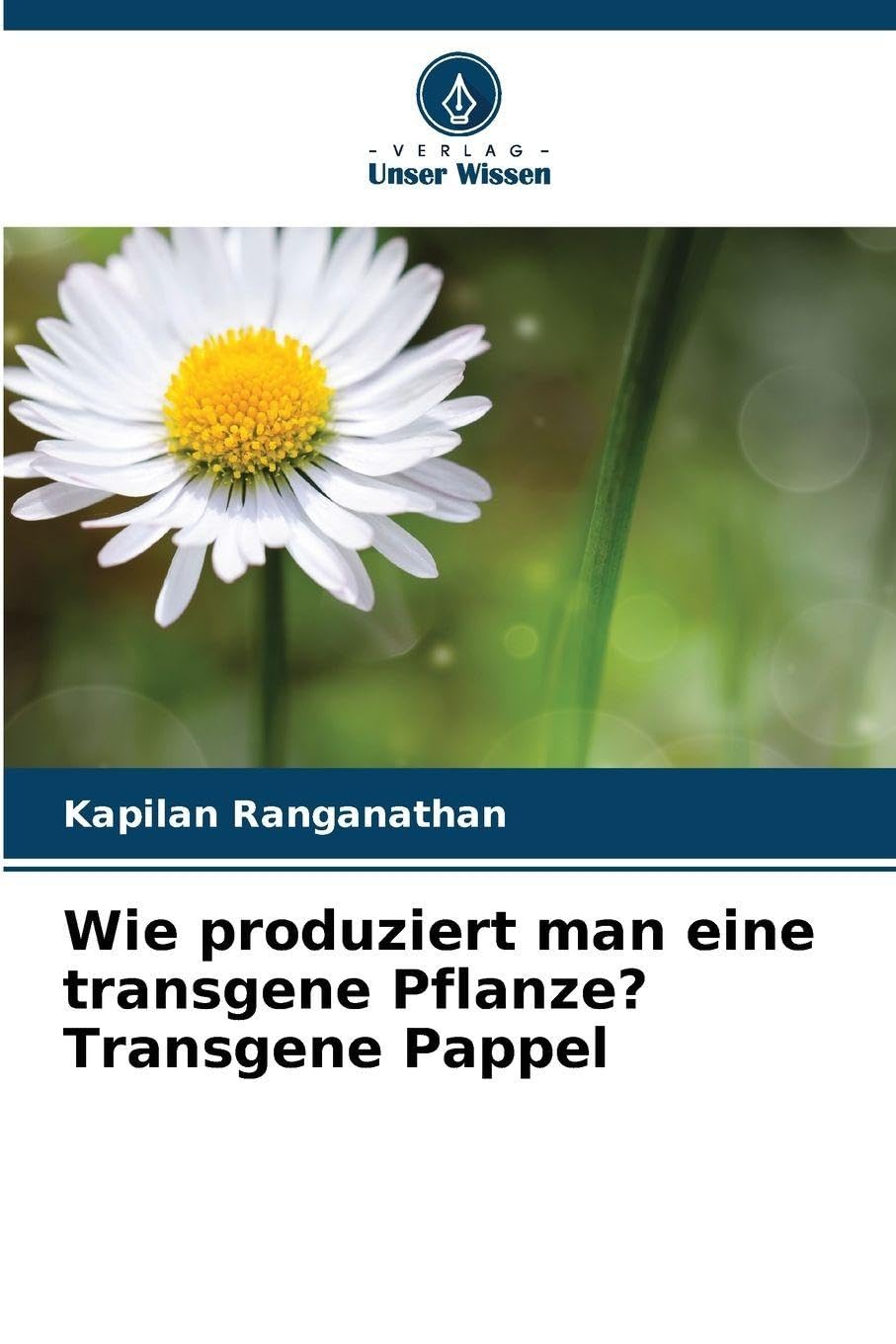 Wie produziert man eine transgene Pflanze? Transgene Pappel Natural Sciences