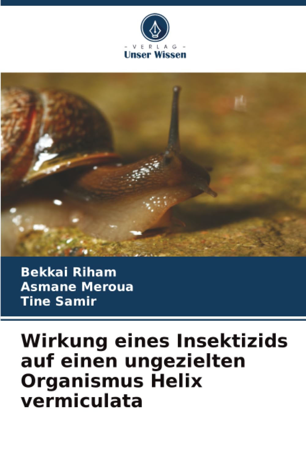 Wirkung eines Insektizids auf einen ungezielten Organismus Helix vermiculata Natural Sciences