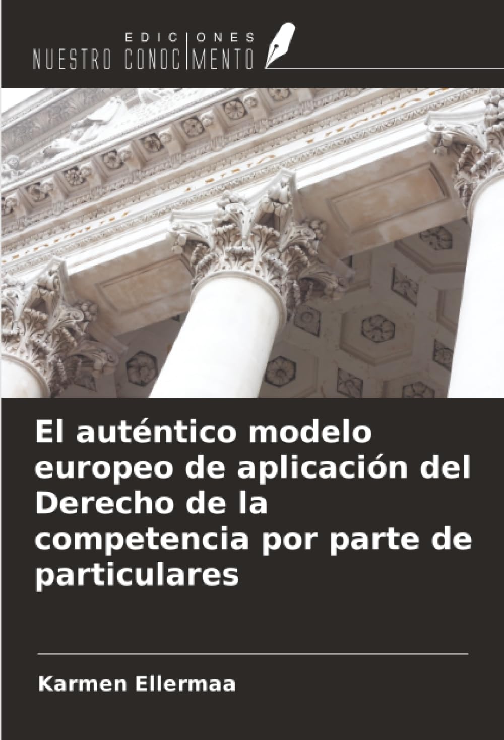 El auténtico modelo europeo de aplicación del Derecho de la competencia por parte de particulares Books
