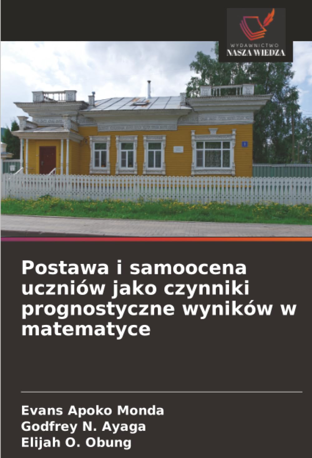 Postawa i samoocena uczniów jako czynniki prognostyczne wyników w matematyce Psychology