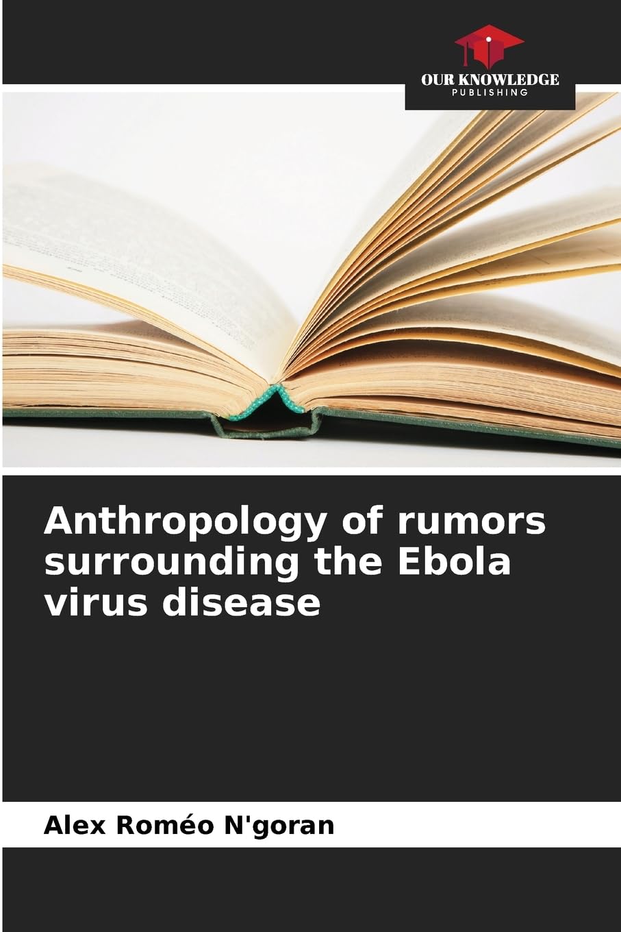 Anthropology of rumors surrounding the Ebola virus disease Law