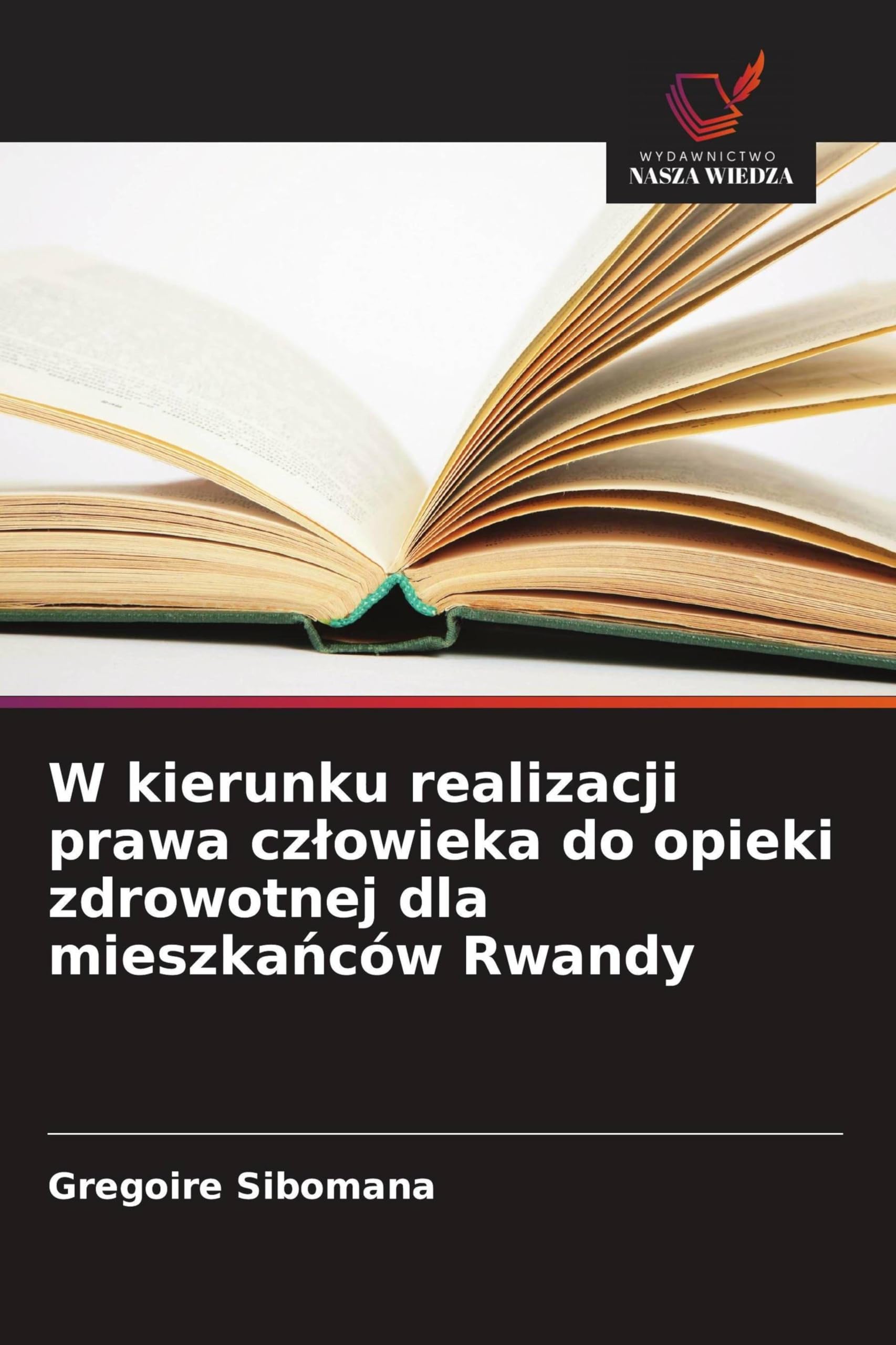 W kierunku realizacji prawa cz¿owieka do opieki zdrowotnej dla mieszka¿ców Rwandy Law