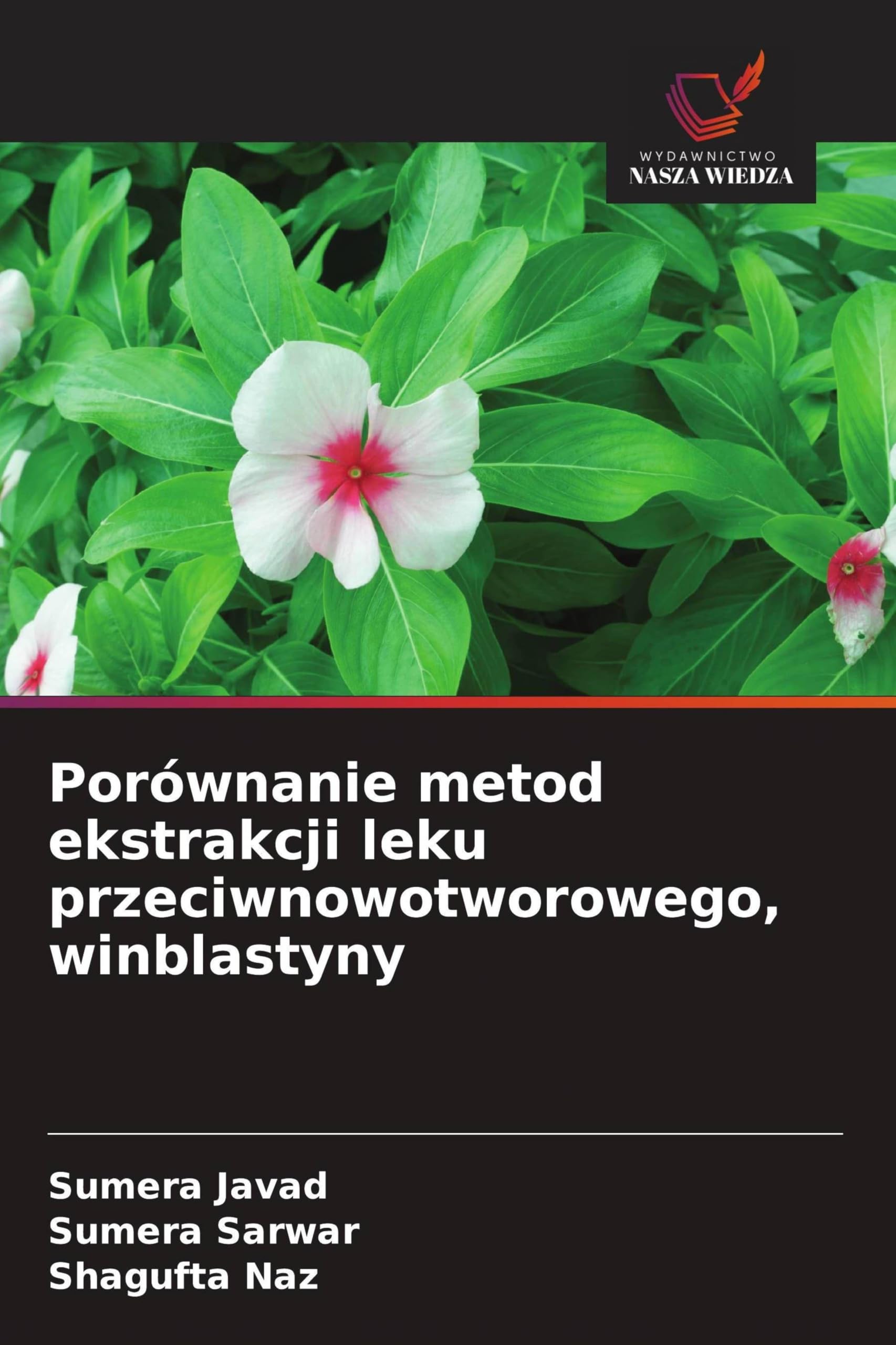 Porównanie metod ekstrakcji leku przeciwnowotworowego, winblastyny Natural Sciences