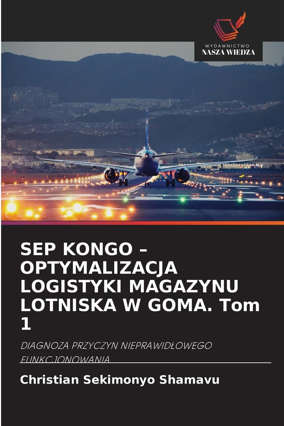SEP KONGO - OPTYMALIZACJA LOGISTYKI MAGAZYNU LOTNISKA W GOMA. Tom 1 Law