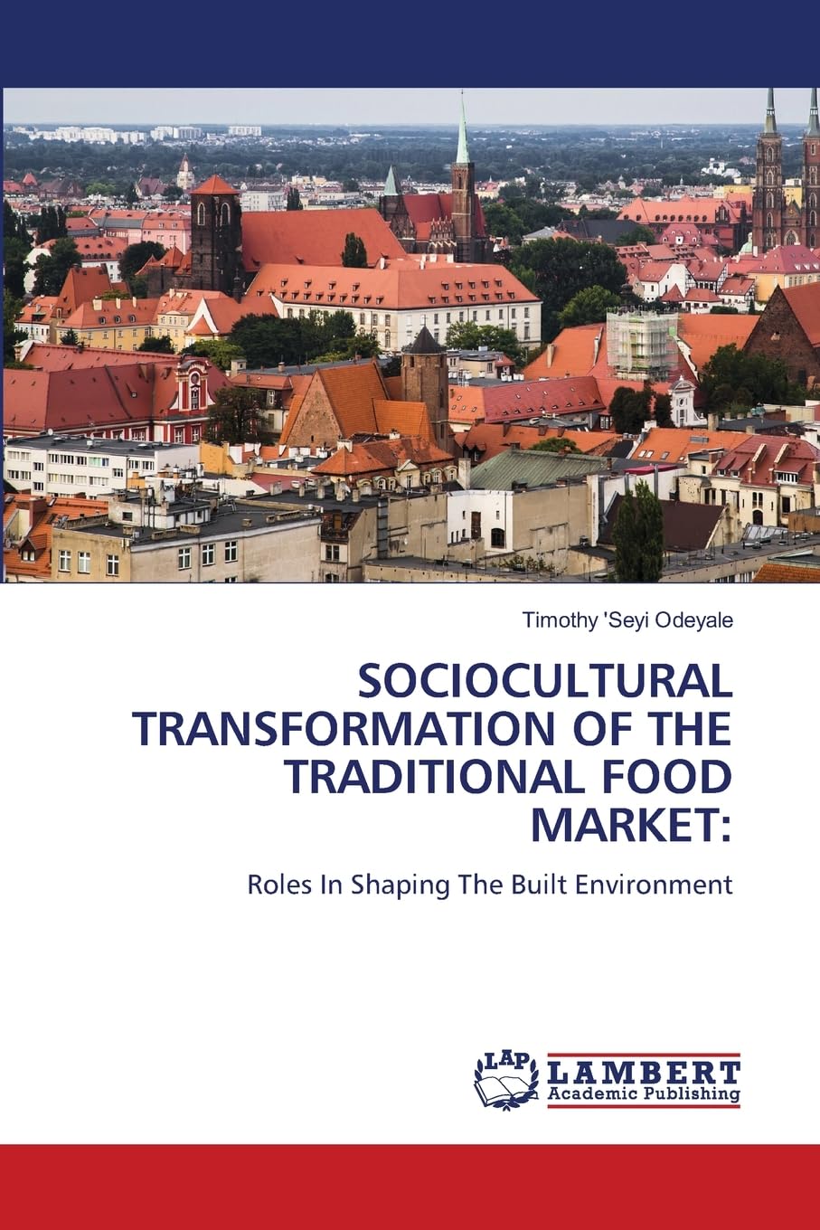 SOCIOCULTURAL TRANSFORMATION OF THE TRADITIONAL FOOD MARKET: Architecture