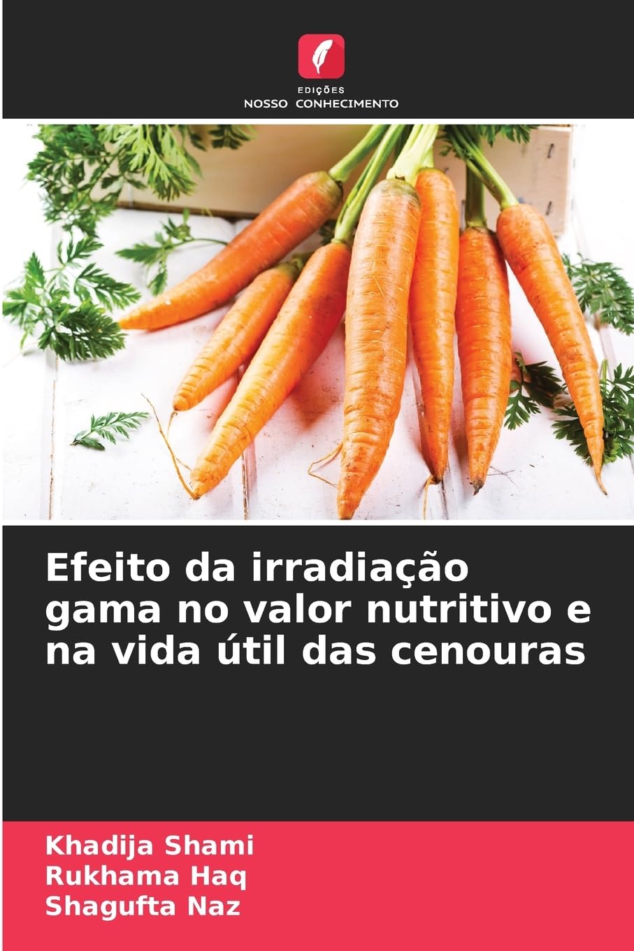 Efeito da irradiação gama no valor nutritivo e na vida útil das cenouras Medicine