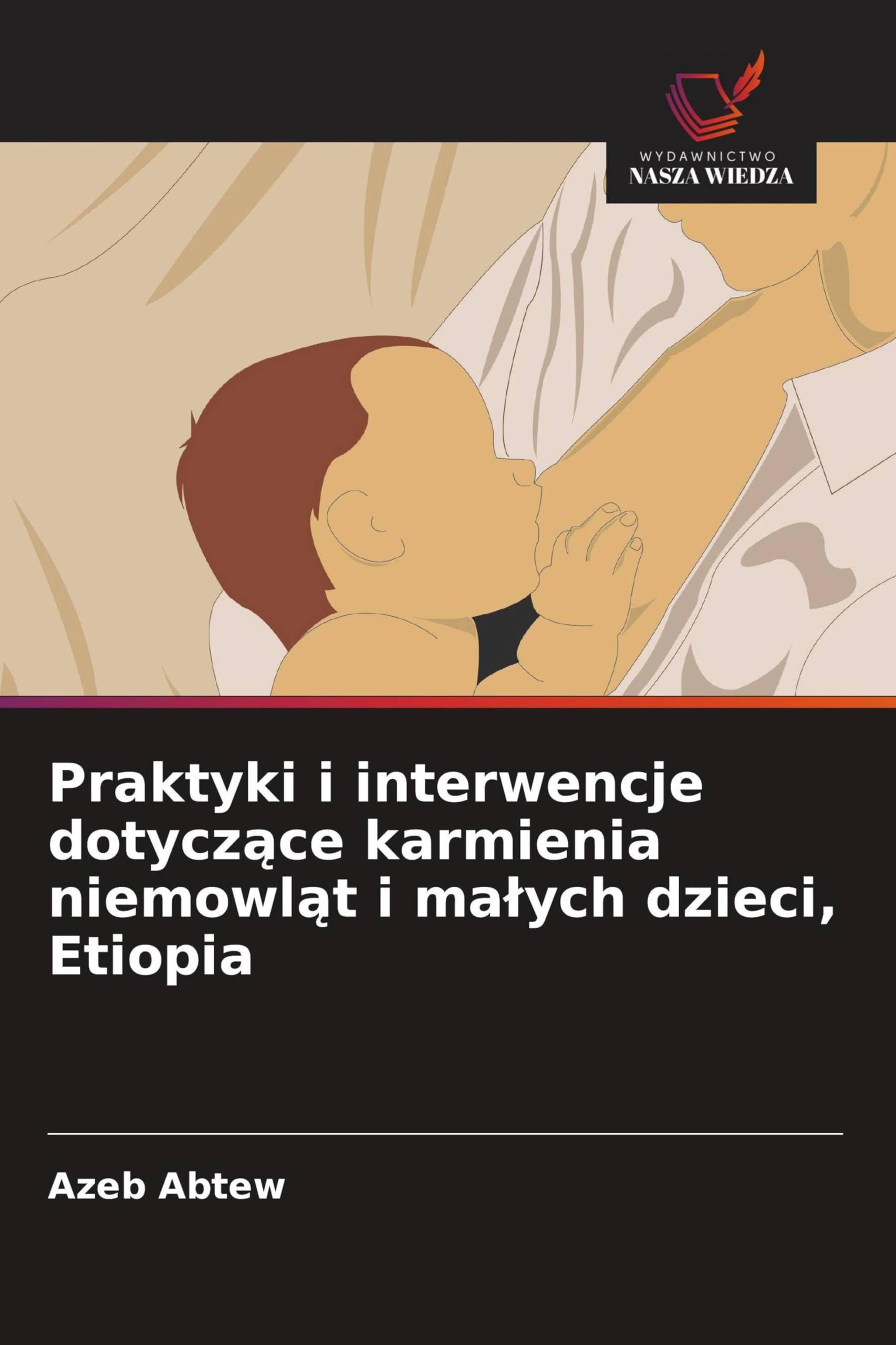 Praktyki i interwencje dotycz¿ce karmienia niemowl¿t i ma¿ych dzieci, Etiopia Natural Sciences
