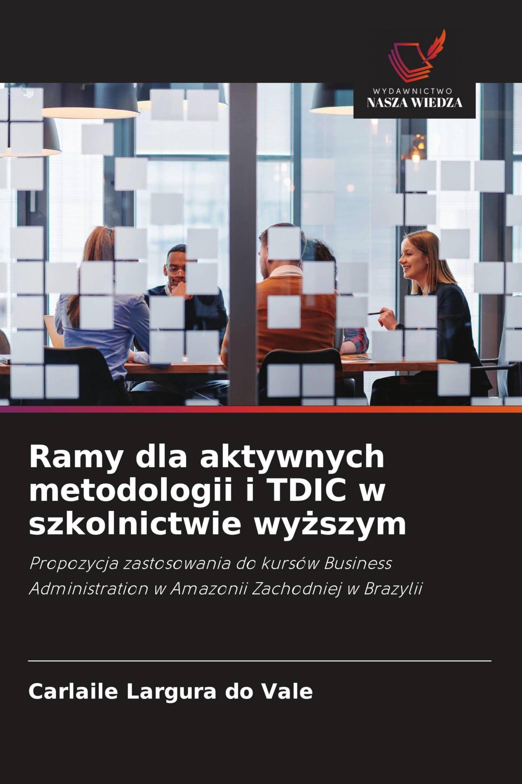 Ramy dla aktywnych metodologii i TDIC w szkolnictwie wy¿szym Business, Finance & Career