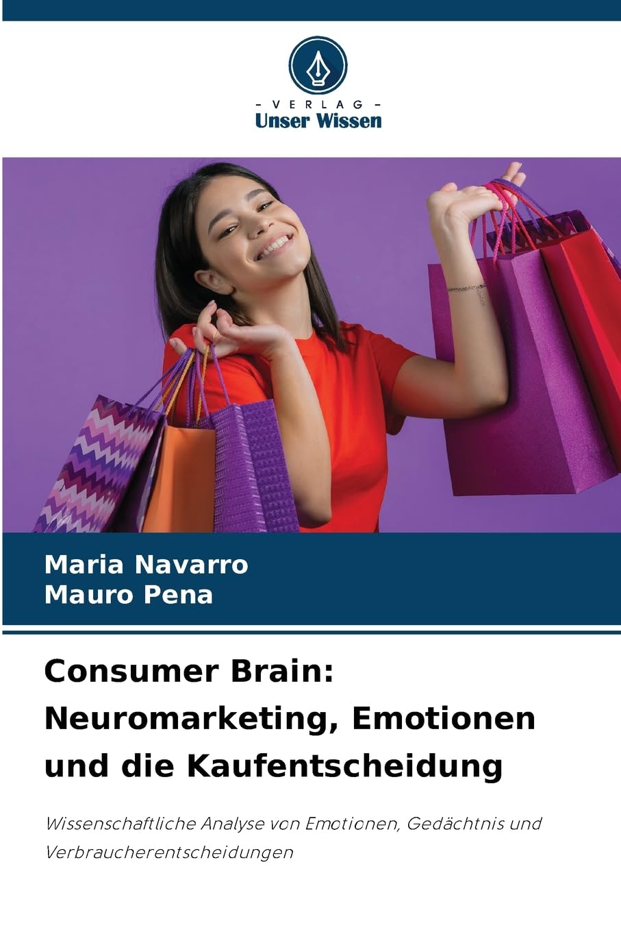 Consumer Brain: Neuromarketing, Emotionen und die Kaufentscheidung Law
