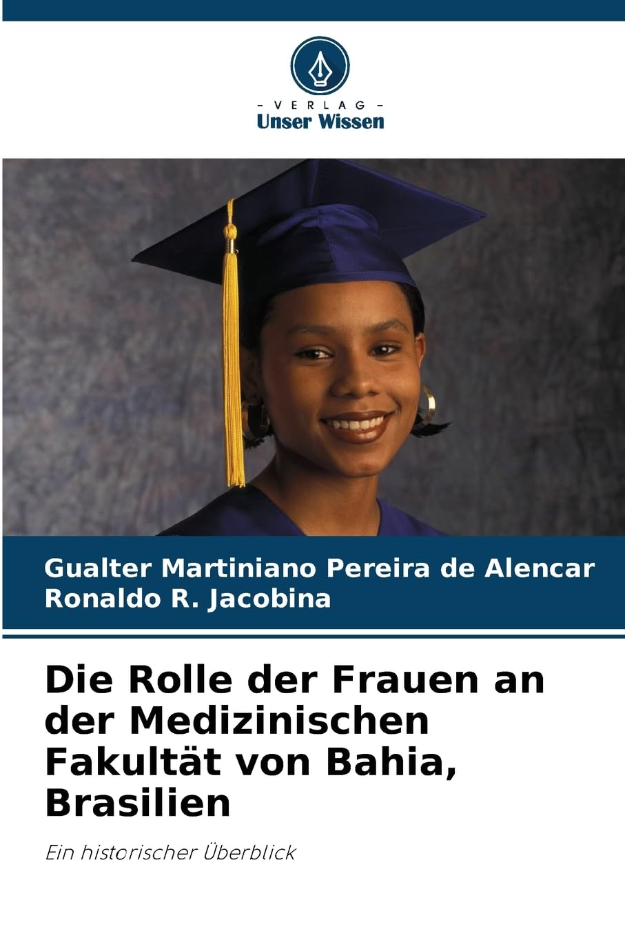 Die Rolle der Frauen an der Medizinischen Fakultät von Bahia, Brasilien Law