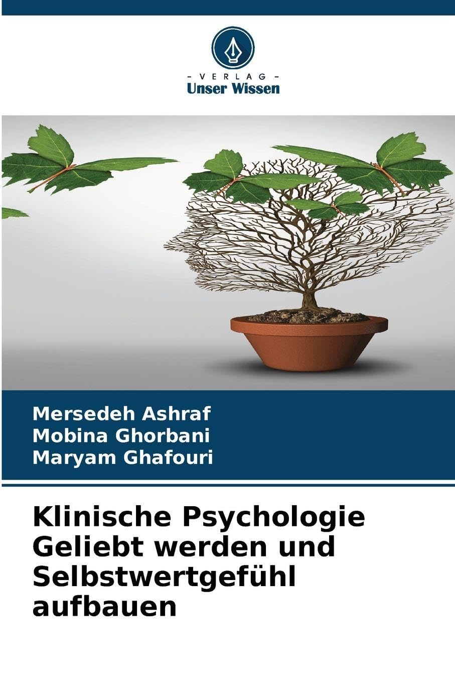 Klinische Psychologie Geliebt werden und Selbstwertgefühl aufbauen Psychology
