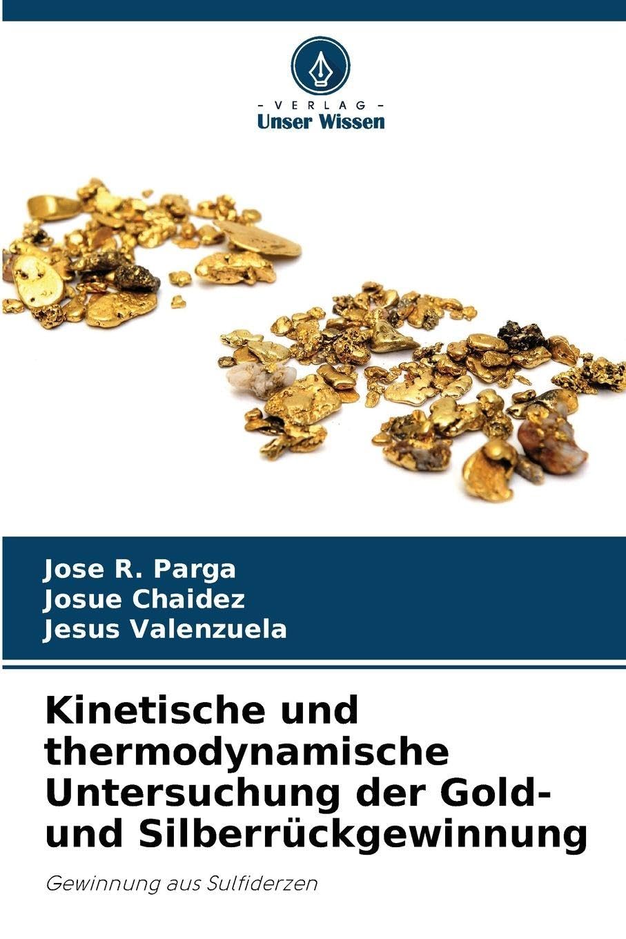Kinetische und thermodynamische Untersuchung der Gold- und Silberrückgewinnung Natural Sciences