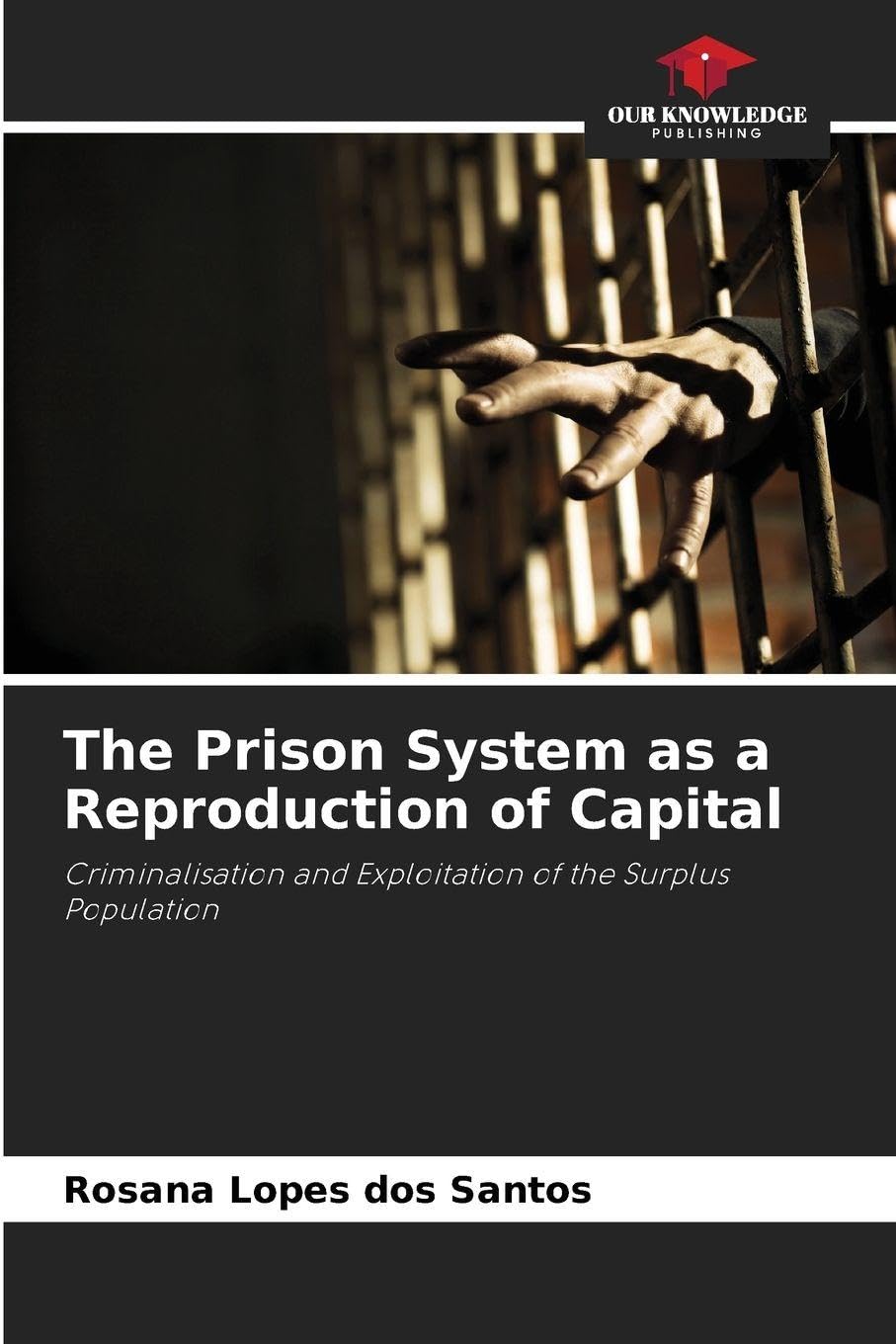 The Prison System as a Reproduction of Capital Law
