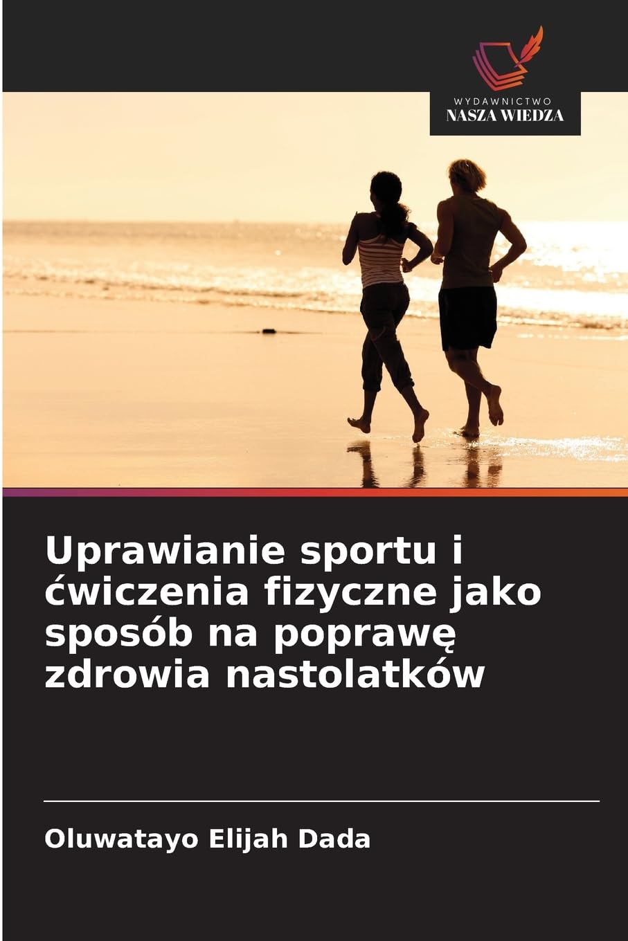Uprawianie sportu i ¿wiczenia fizyczne jako sposób na popraw¿ zdrowia nastolatków Leisure & Fun