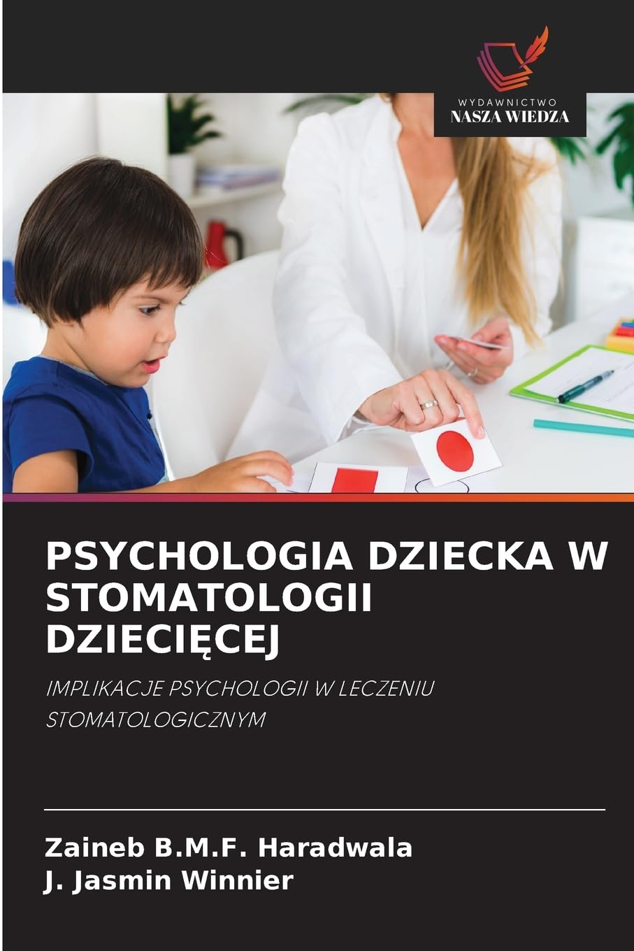 PSYCHOLOGIA DZIECKA W STOMATOLOGII DZIECI¿CEJ Medicine